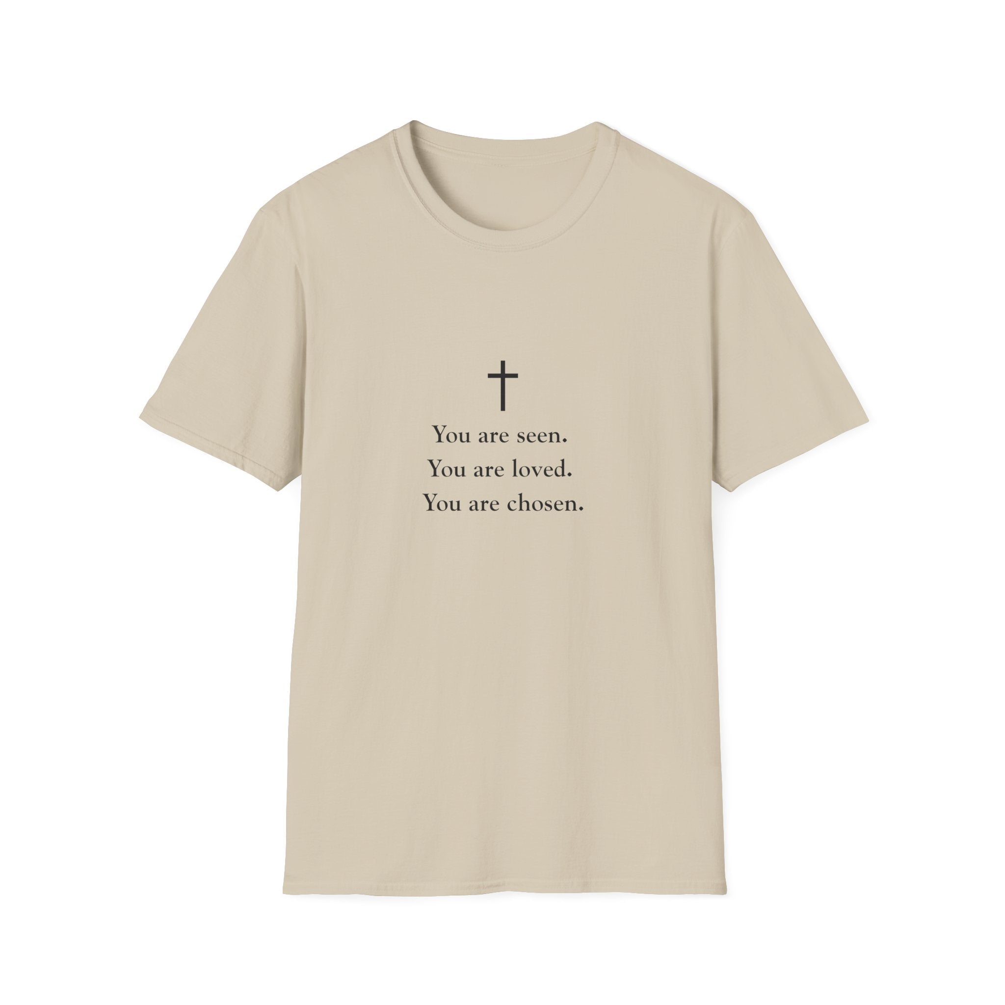 Christian Message T-Shirt — "You are seen. You are loved. You are chosen."
