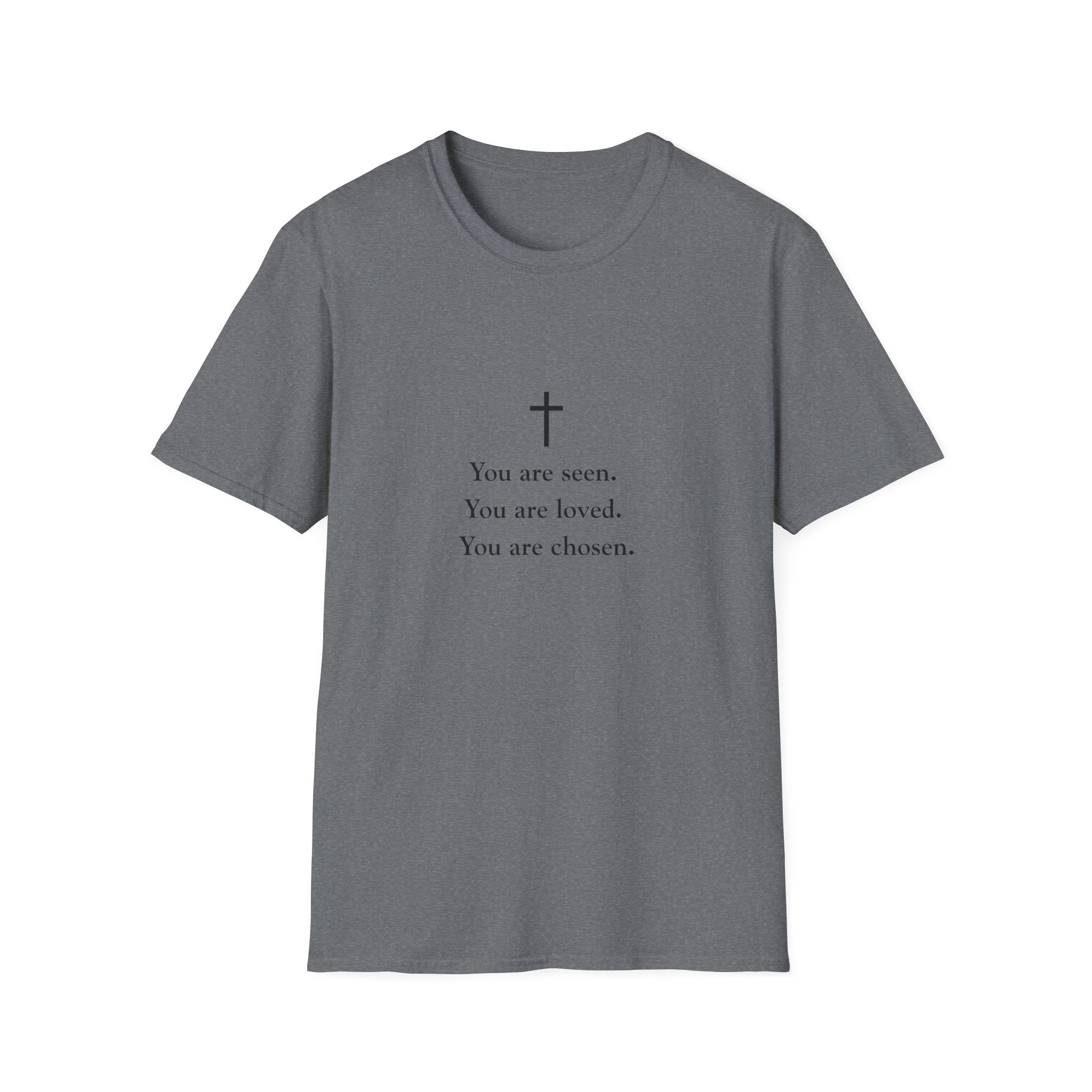 Christian Message T-Shirt — "You are seen. You are loved. You are chosen."