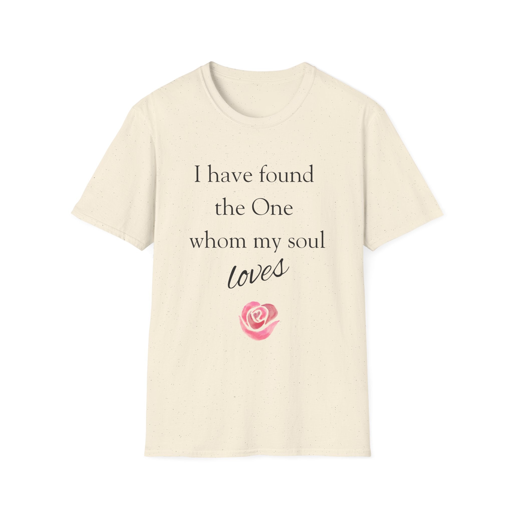 'I Have Found The One Whom My Soul Loves' T-Shirt — Script Text with Pink Rose (Song of Solomon)