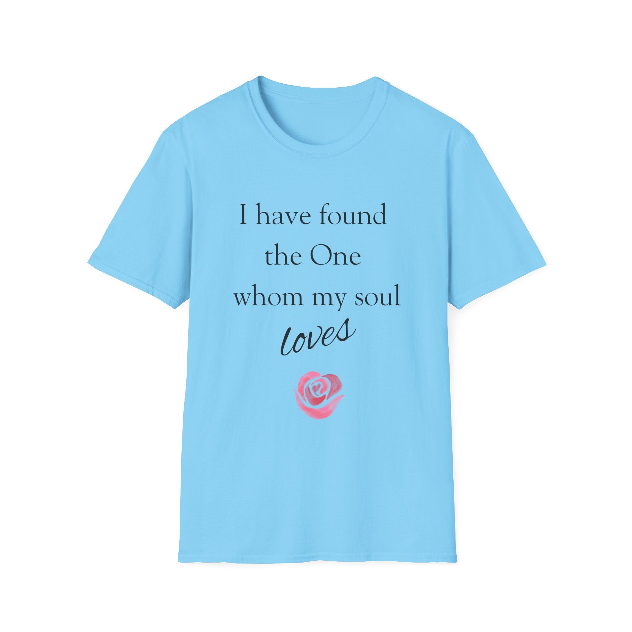 'I Have Found The One Whom My Soul Loves' T-Shirt — Script Text with Pink Rose (Song of Solomon)
