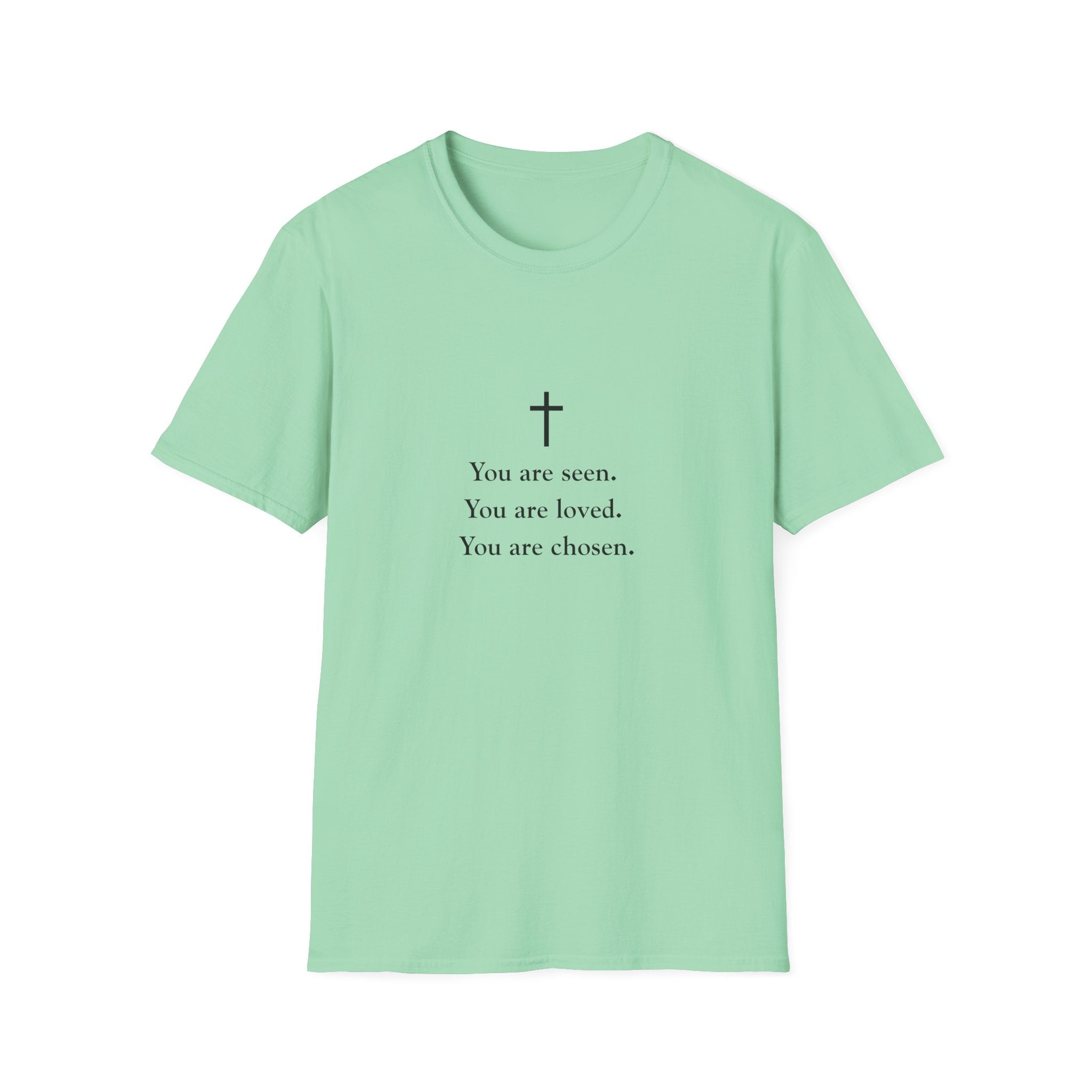 Christian Message T-Shirt — "You are seen. You are loved. You are chosen."