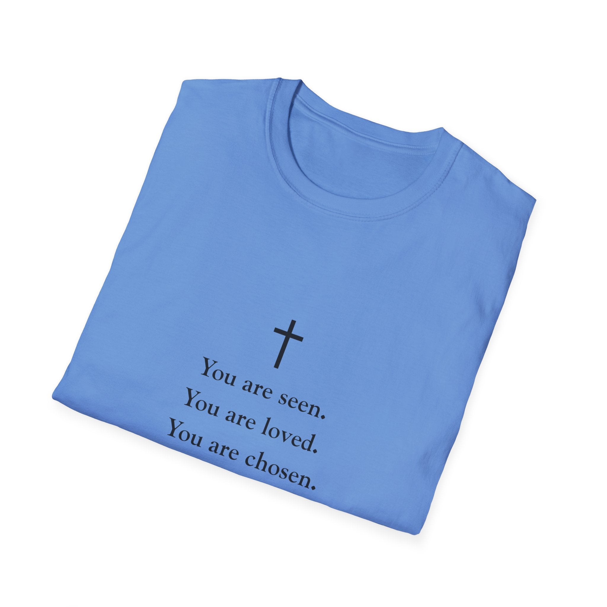 Christian Message T-Shirt — "You are seen. You are loved. You are chosen."