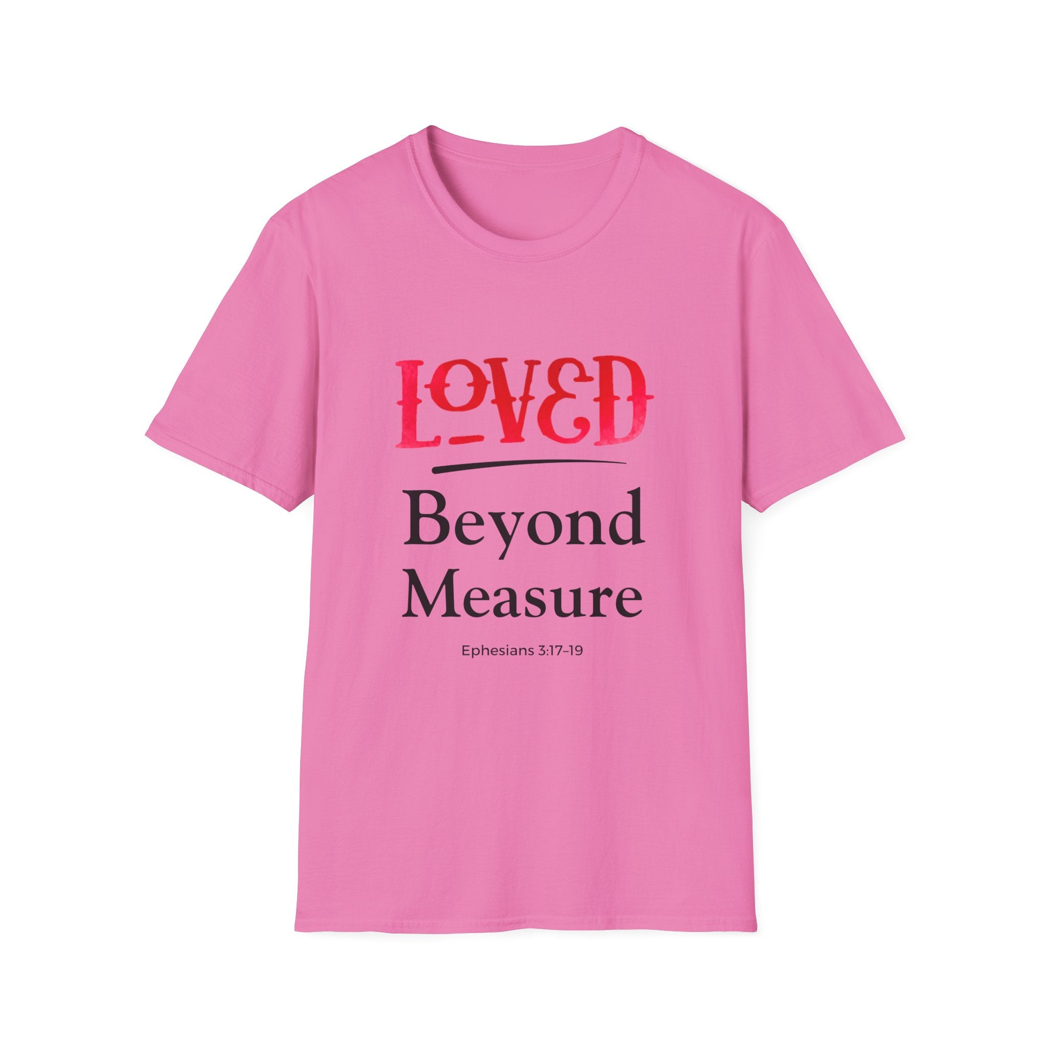 Loved Beyond Measure Christian T-Shirt — Scripture Faith Tee