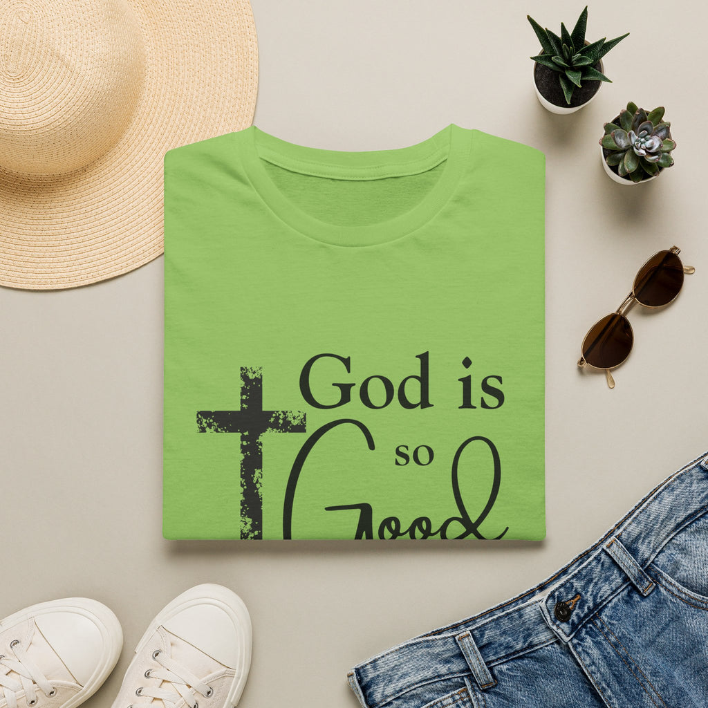 God Is So Good T-Shirt — Inspirational Christian Faith Tee
