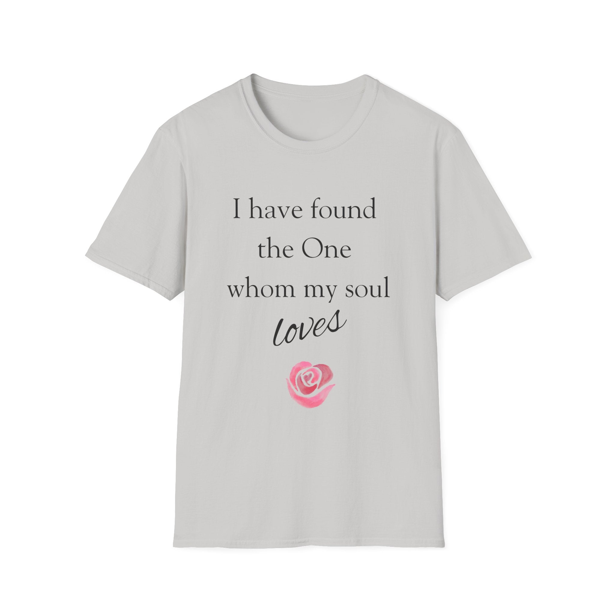 'I Have Found The One Whom My Soul Loves' T-Shirt — Script Text with Pink Rose (Song of Solomon)
