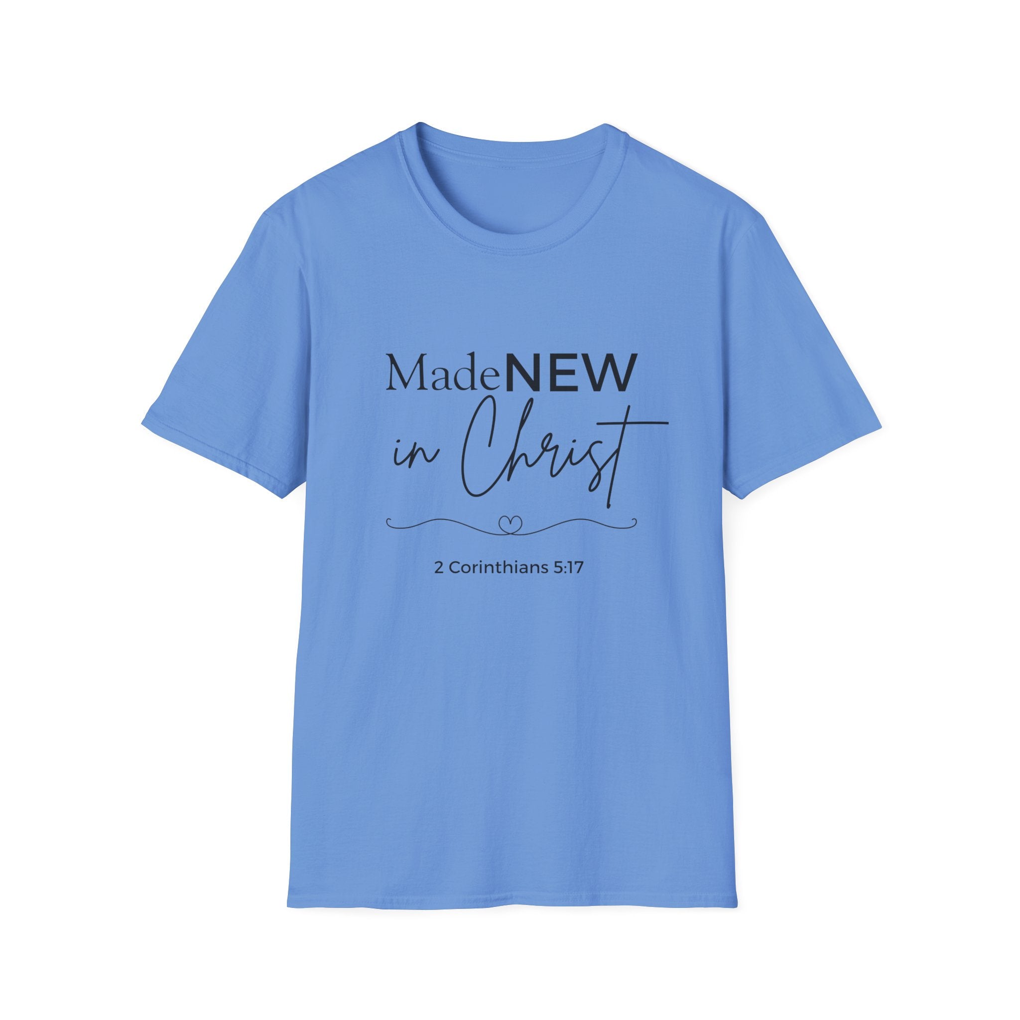 Made NEW in Christ T-Shirt — Christian Faith Bible Verse Shirt (1 Corinthians 5:17)