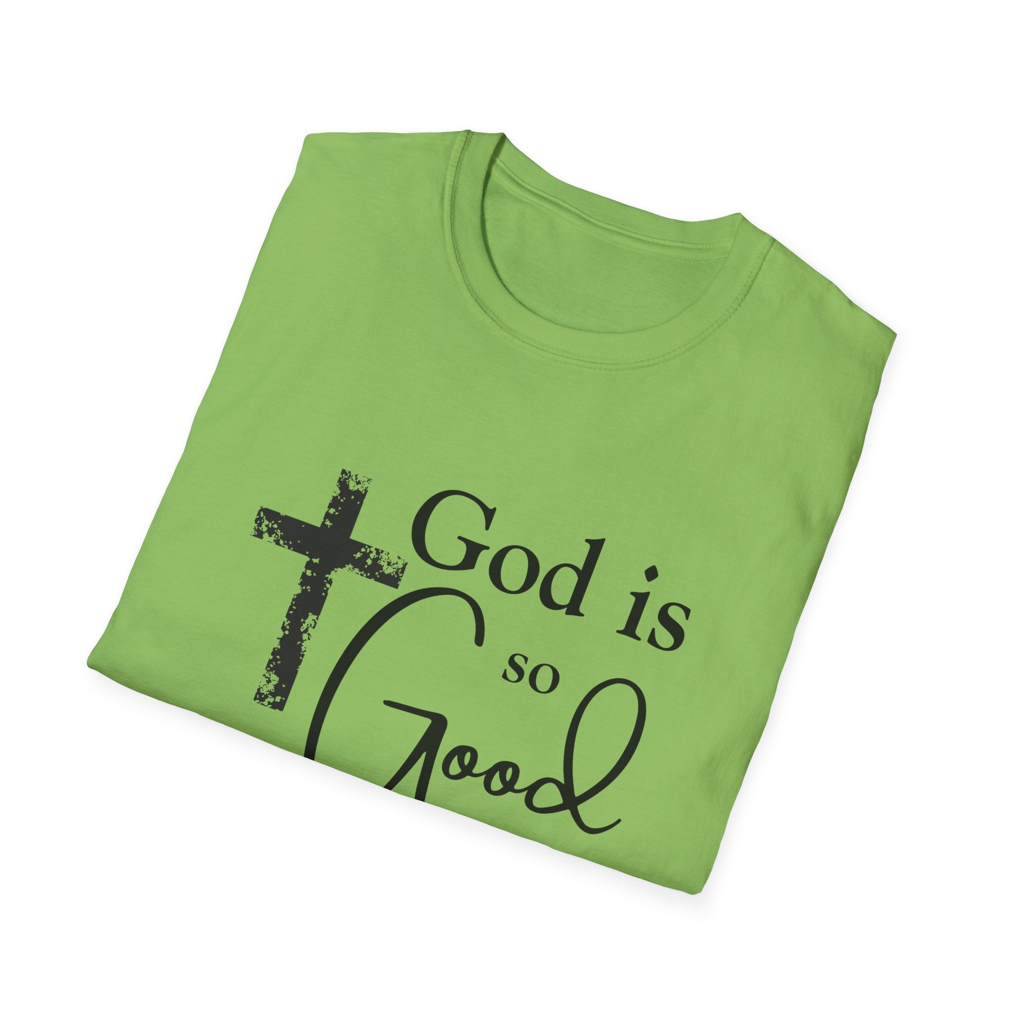 God Is So Good T-Shirt — Inspirational Christian Faith Tee