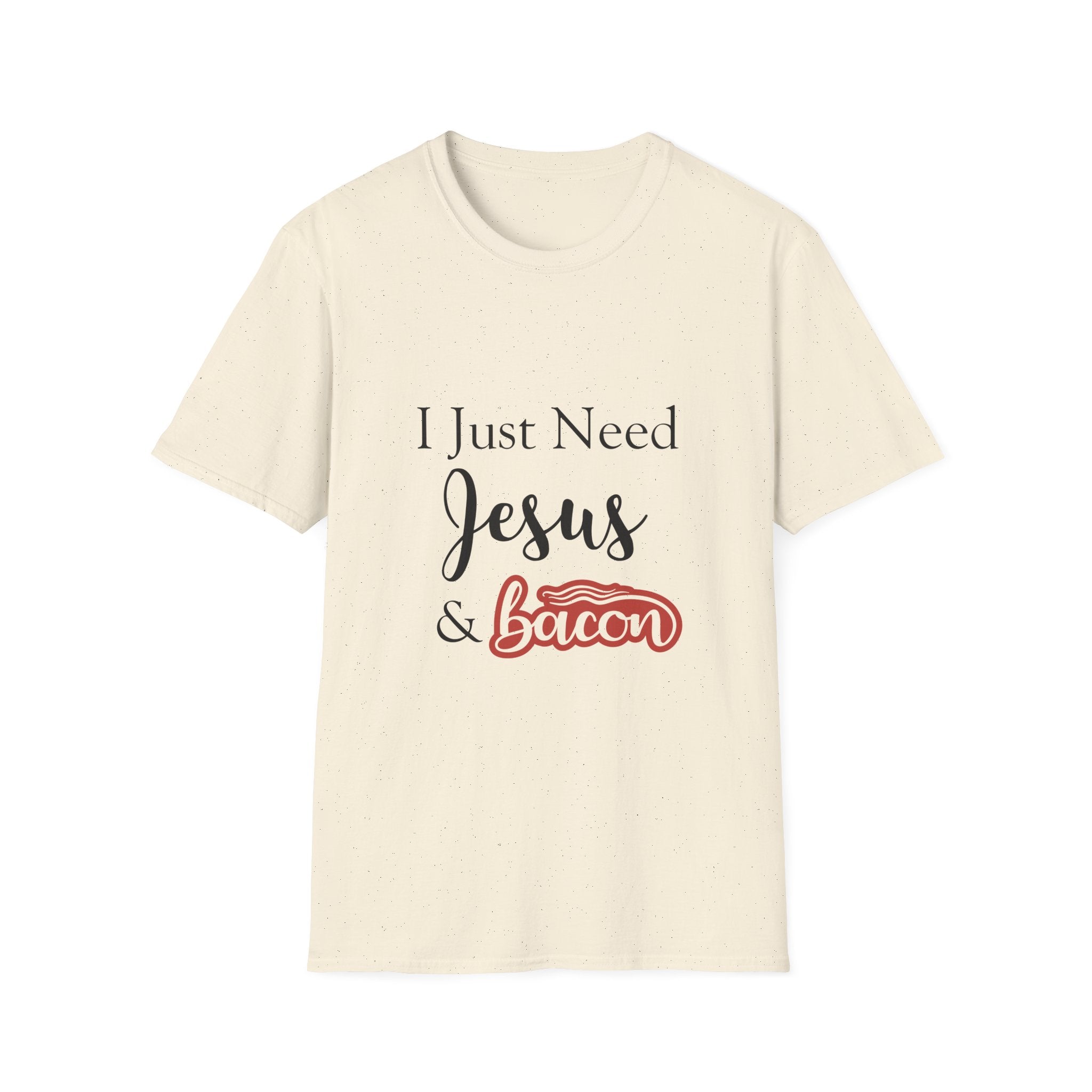 I Just Need Jesus & Bacon T-Shirt | Faith Humor Tee