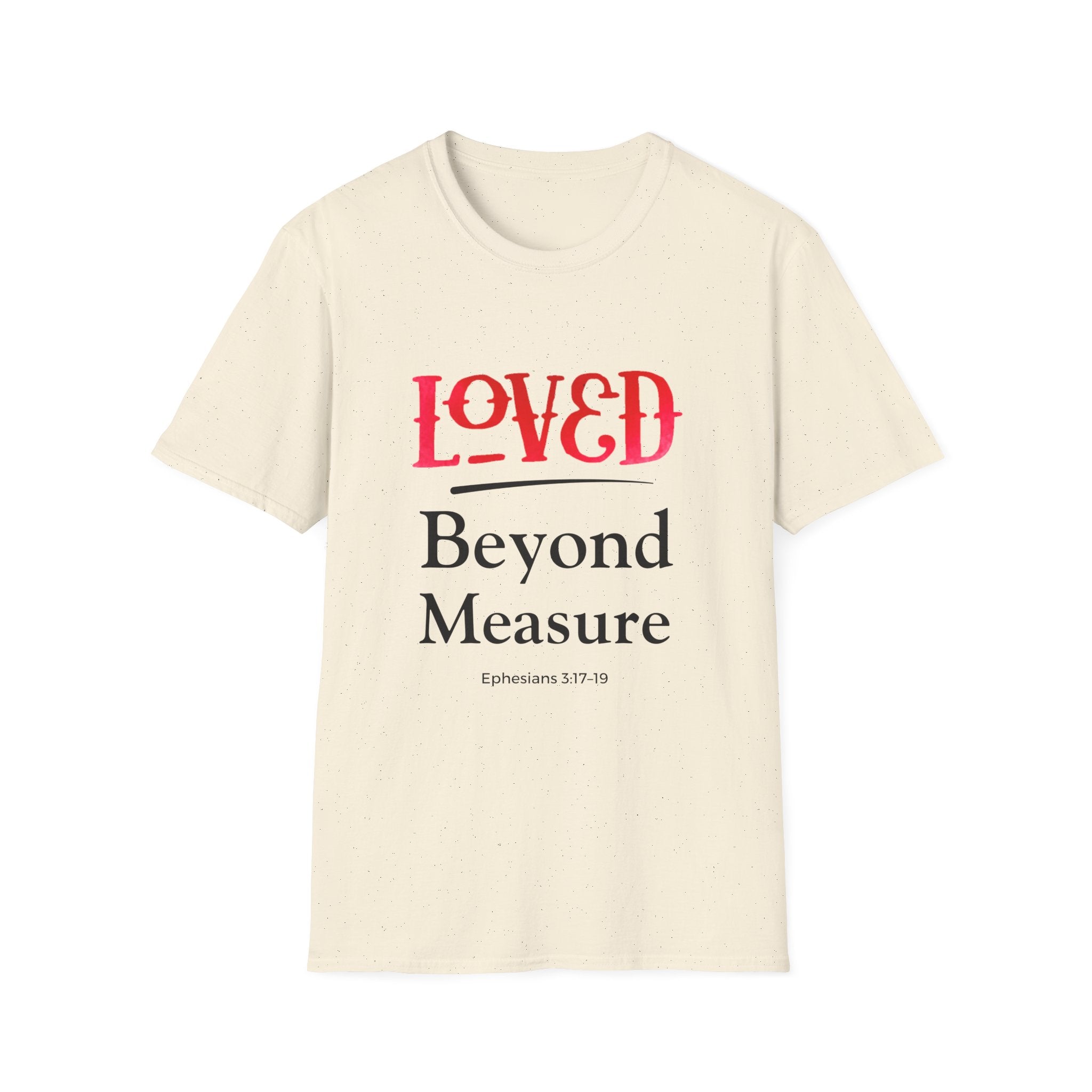 Loved Beyond Measure Christian T-Shirt — Scripture Faith Tee