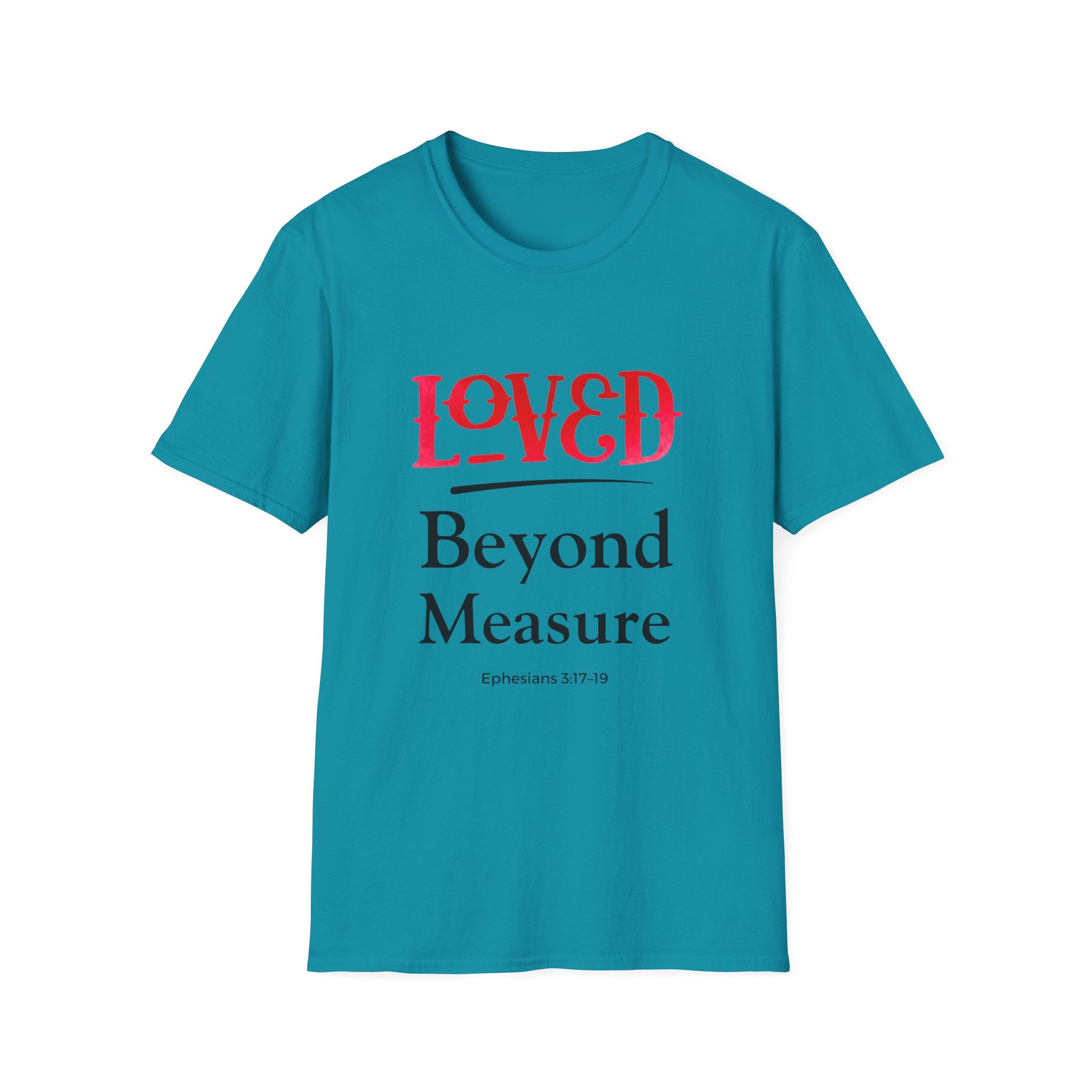 Loved Beyond Measure Christian T-Shirt — Scripture Faith Tee