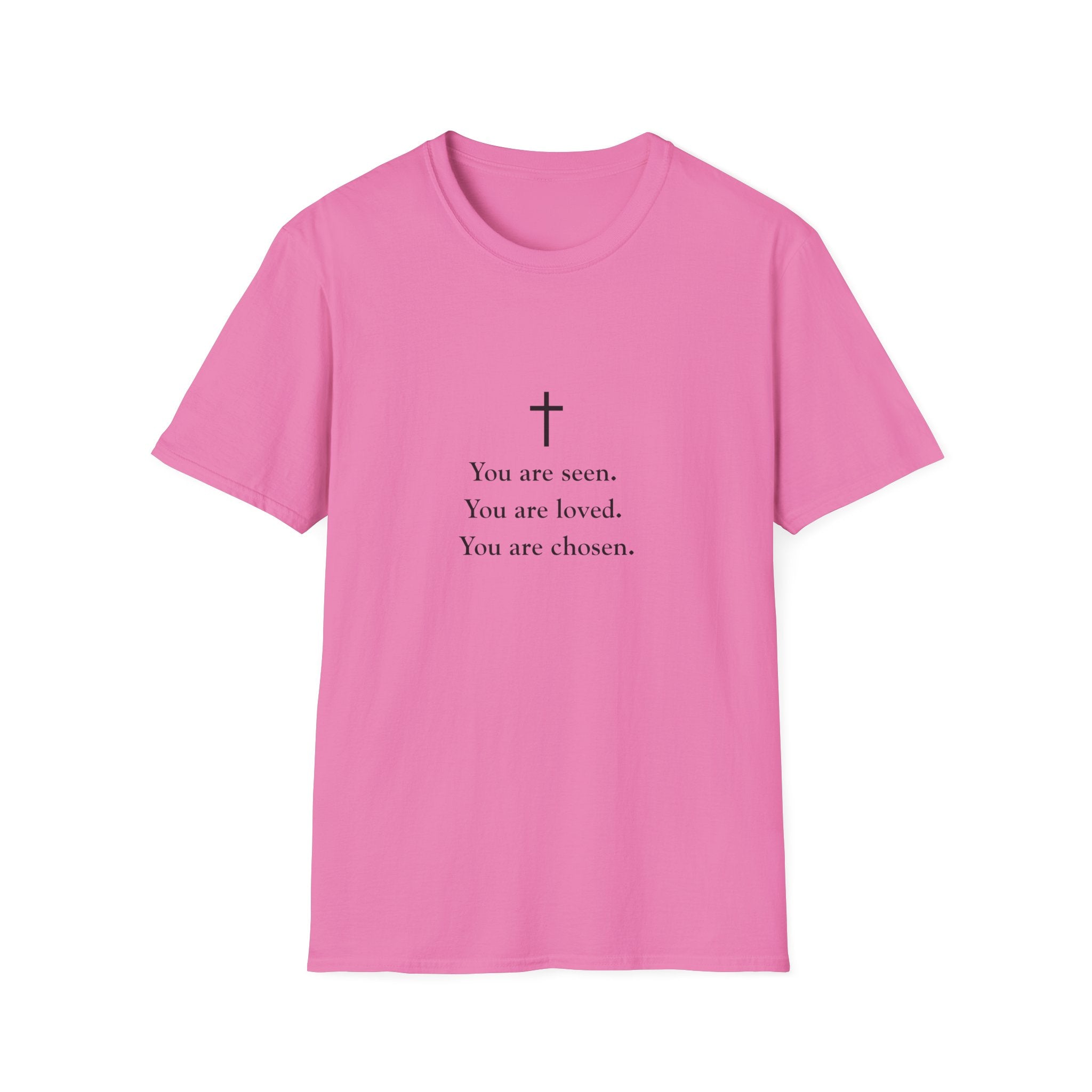 Christian Message T-Shirt — "You are seen. You are loved. You are chosen."