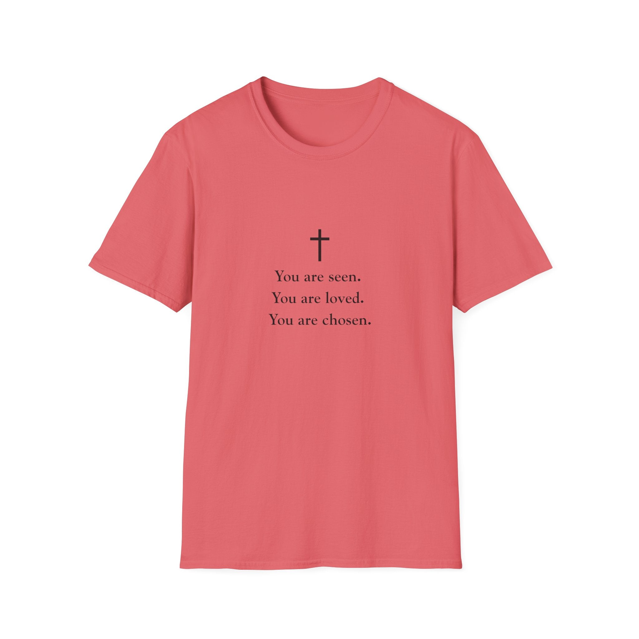 Christian Message T-Shirt — "You are seen. You are loved. You are chosen."