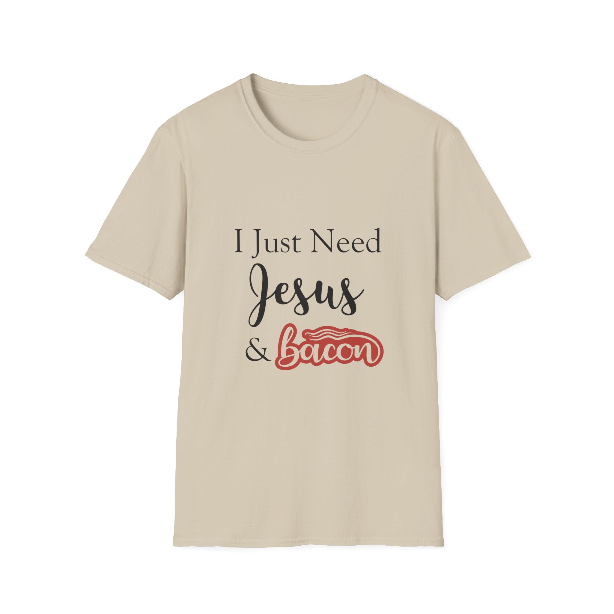 I Just Need Jesus & Bacon T-Shirt | Faith Humor Tee