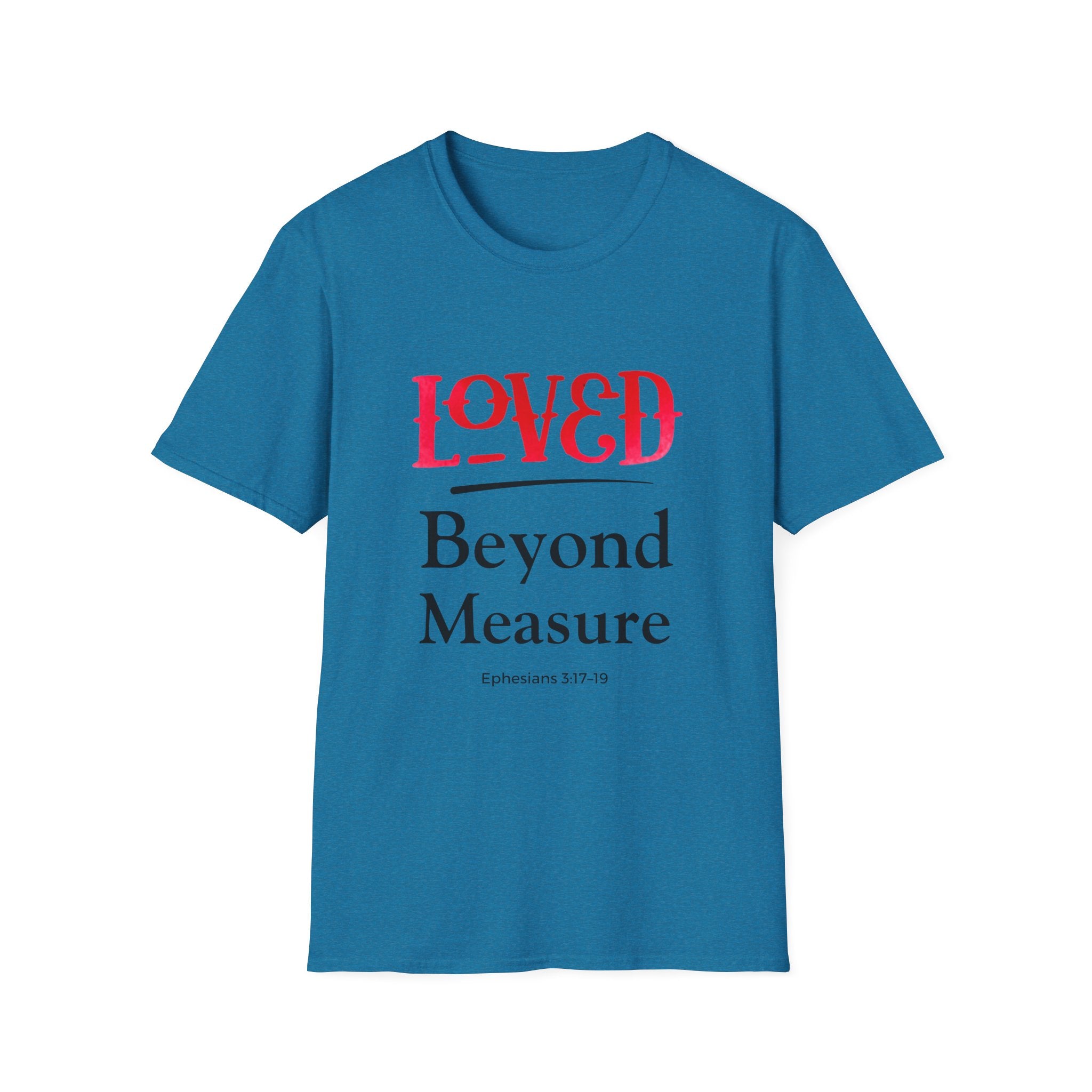 Loved Beyond Measure Christian T-Shirt — Scripture Faith Tee