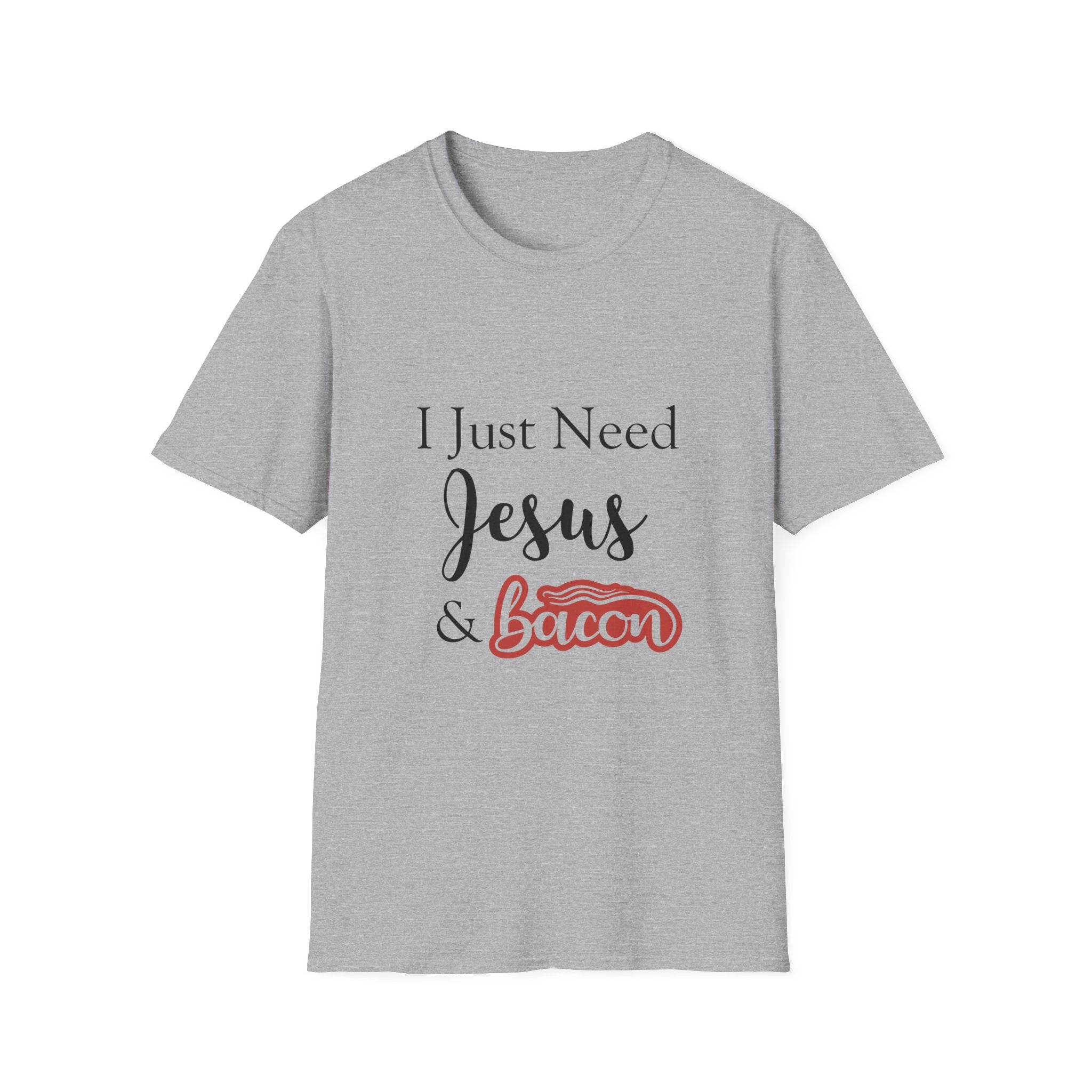 I Just Need Jesus & Bacon T-Shirt | Faith Humor Tee