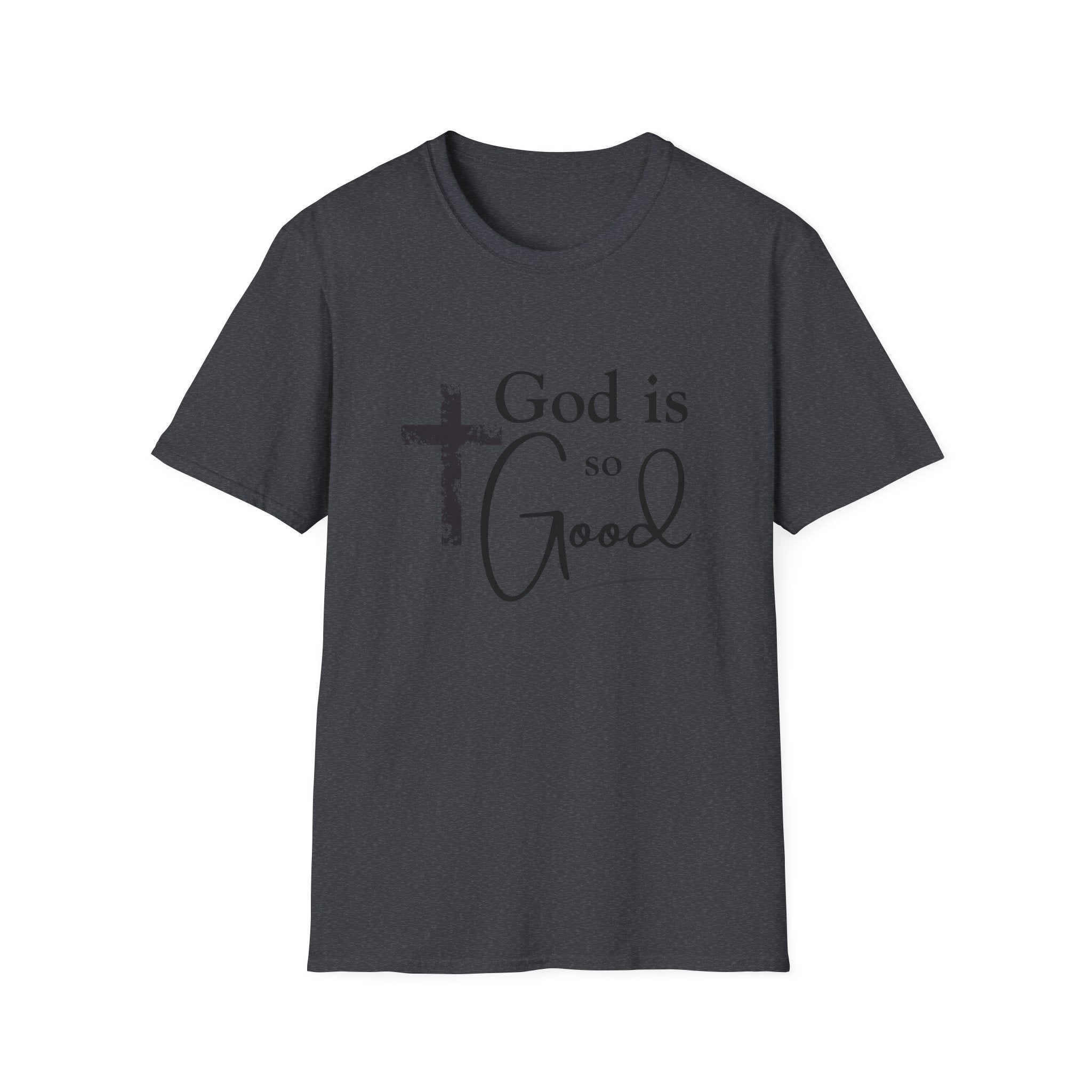 God Is So Good T-Shirt — Inspirational Christian Faith Tee