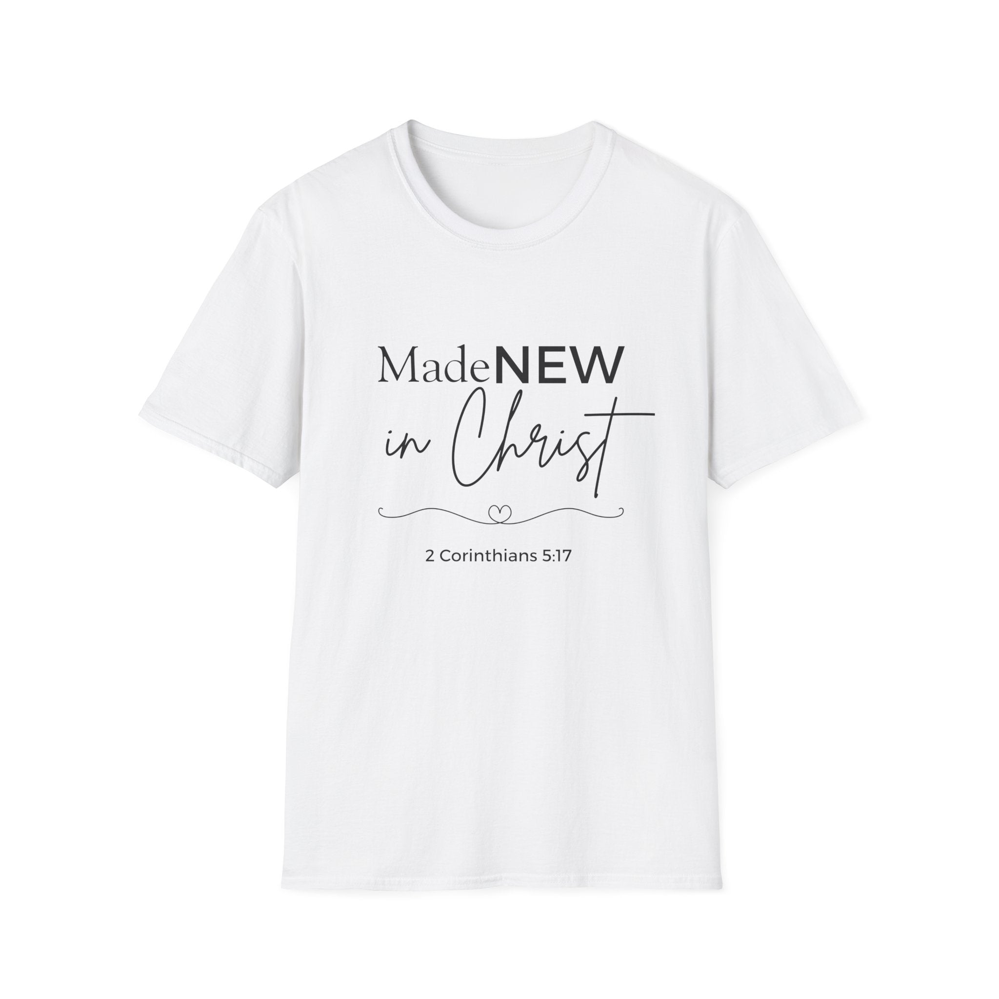 Made NEW in Christ T-Shirt — Christian Faith Bible Verse Shirt (1 Corinthians 5:17)