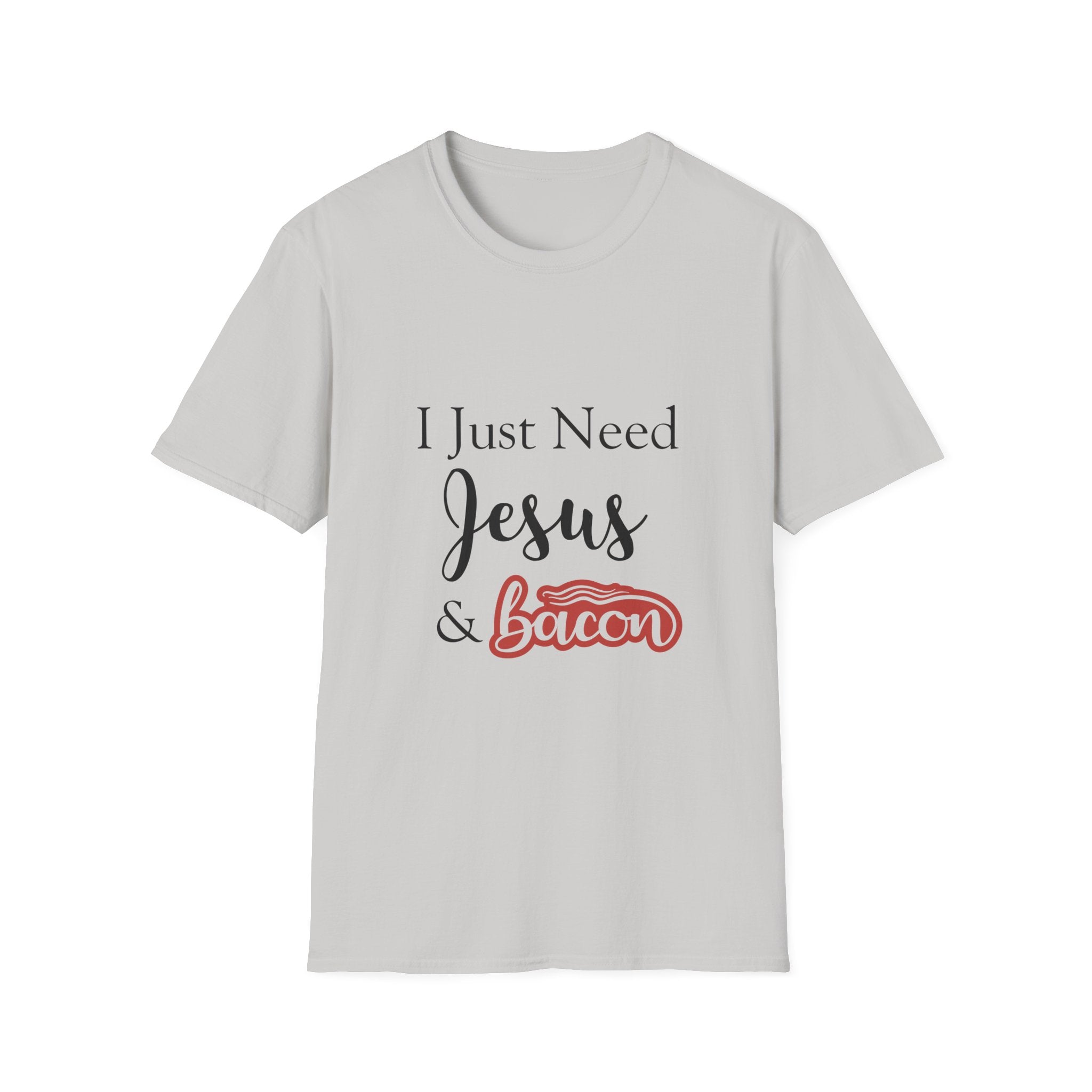 I Just Need Jesus & Bacon T-Shirt | Faith Humor Tee