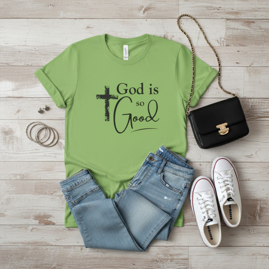 God Is So Good T-Shirt — Inspirational Christian Faith Tee