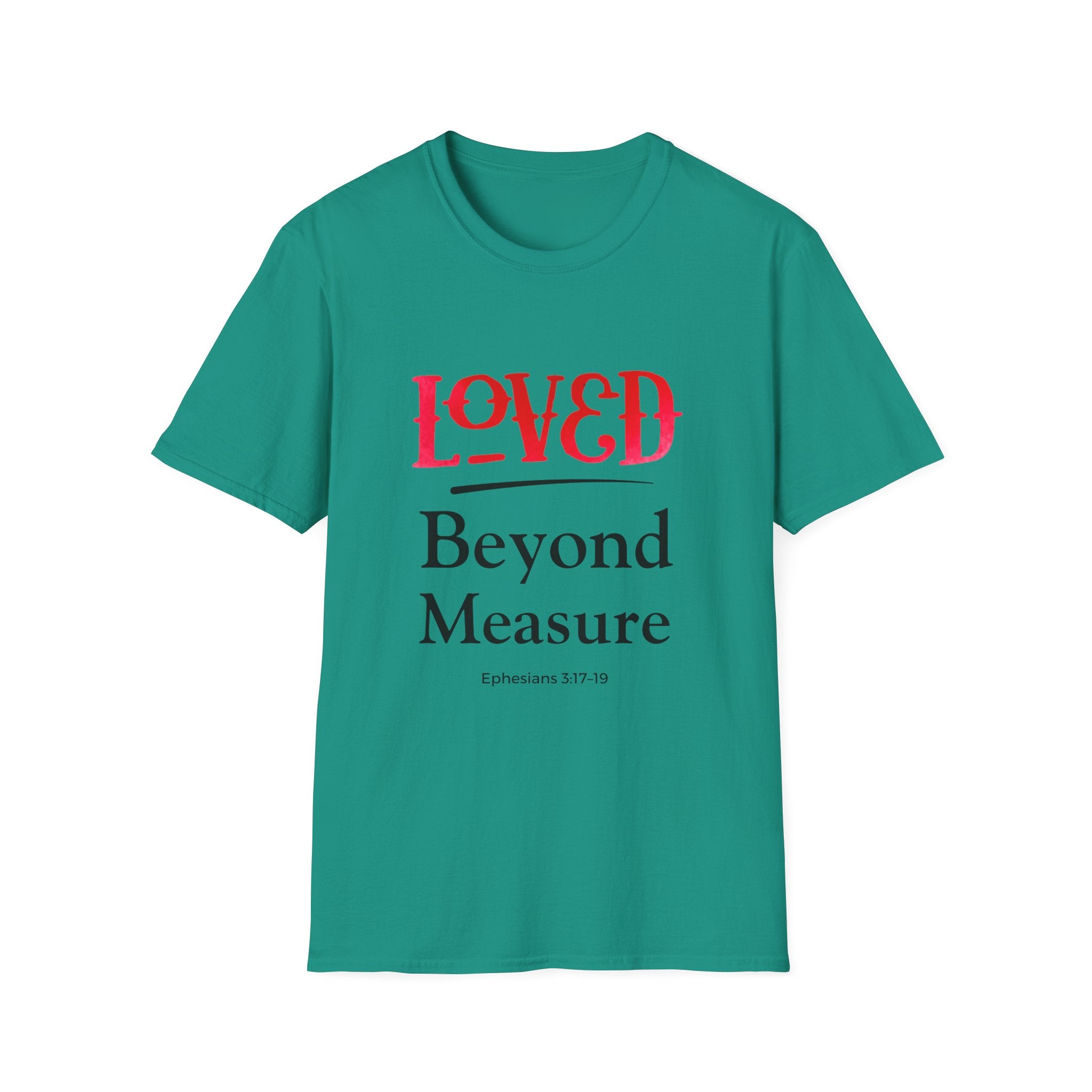 Loved Beyond Measure Christian T-Shirt — Scripture Faith Tee