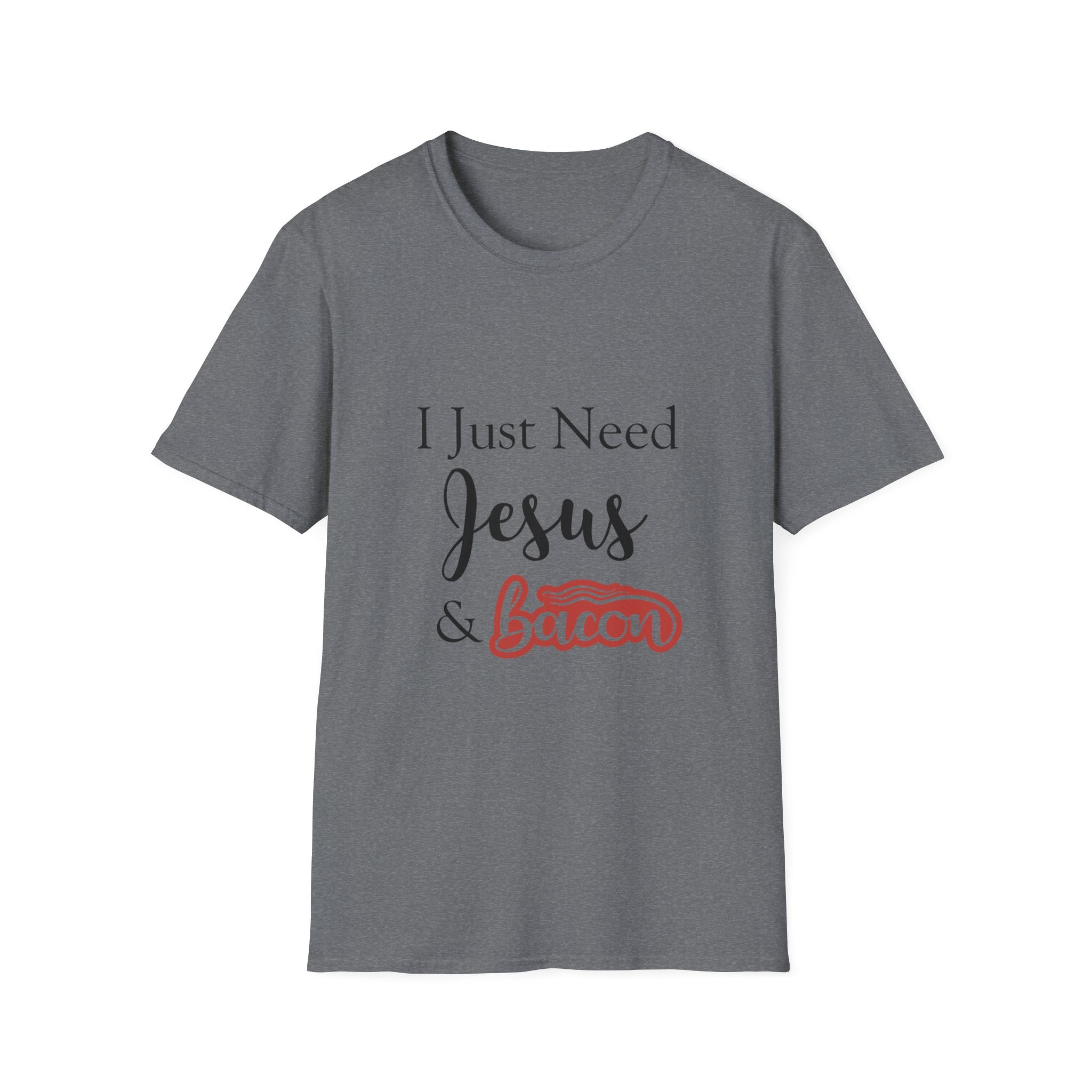 I Just Need Jesus & Bacon T-Shirt | Faith Humor Tee