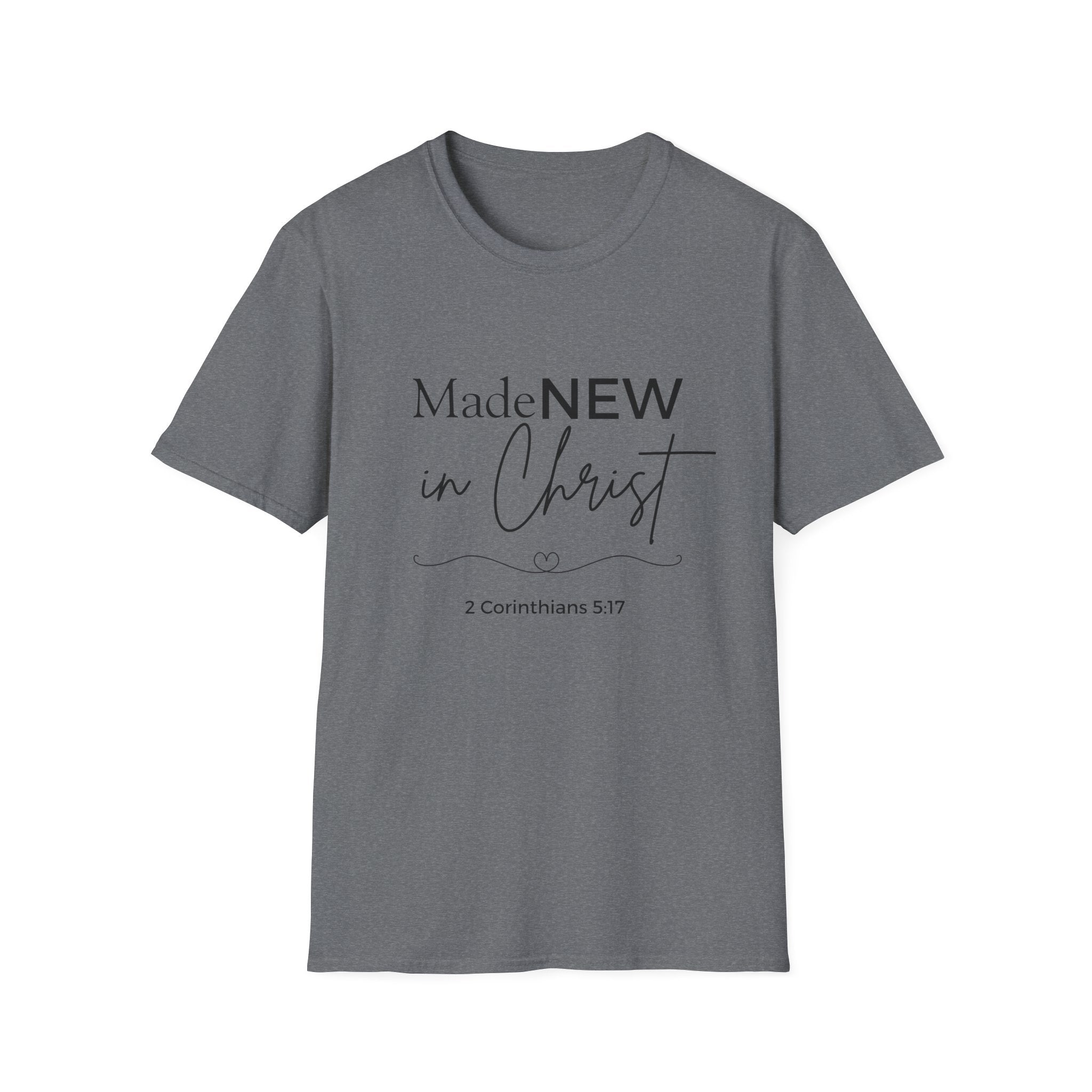 Made NEW in Christ T-Shirt — Christian Faith Bible Verse Shirt (1 Corinthians 5:17)