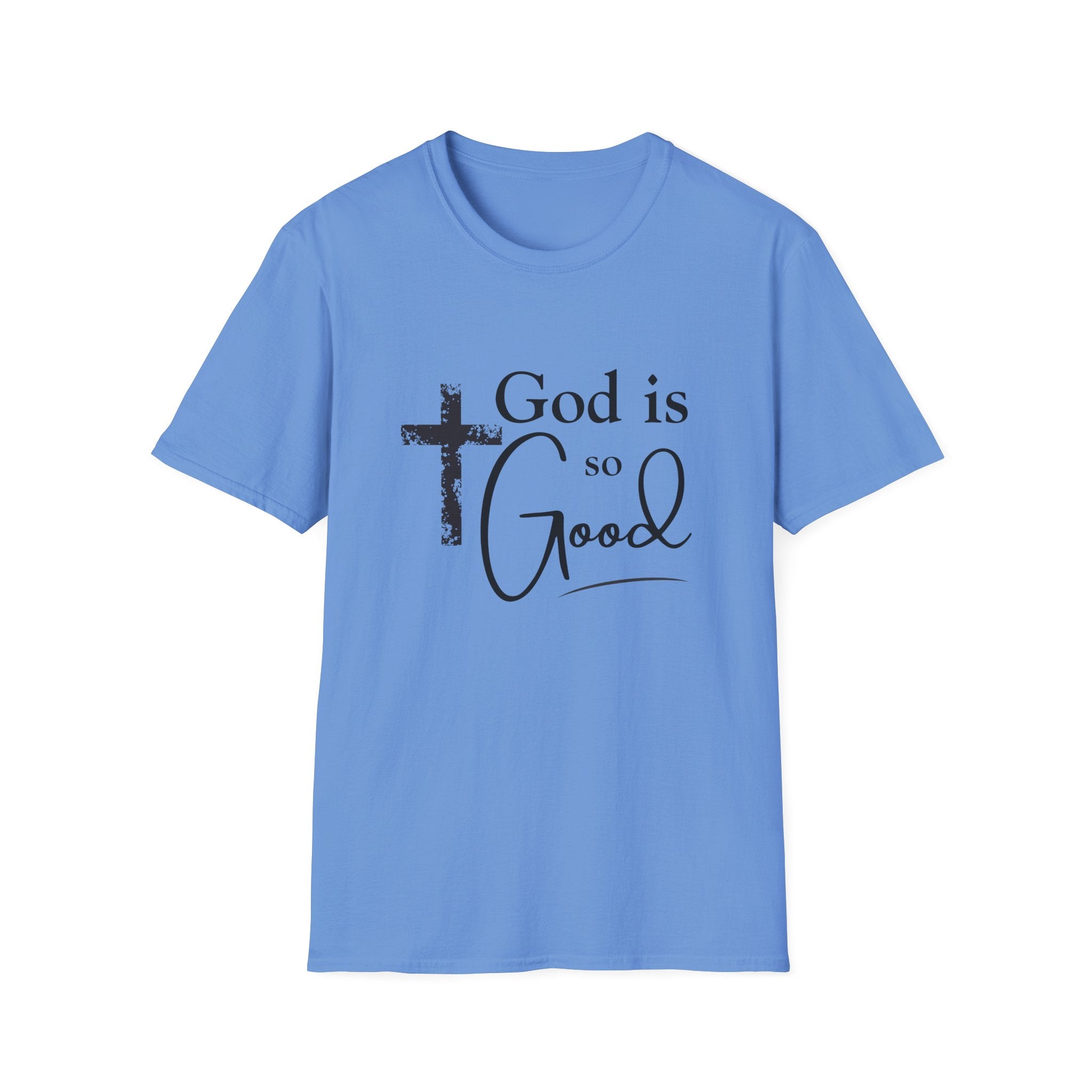 God Is So Good T-Shirt — Inspirational Christian Faith Tee