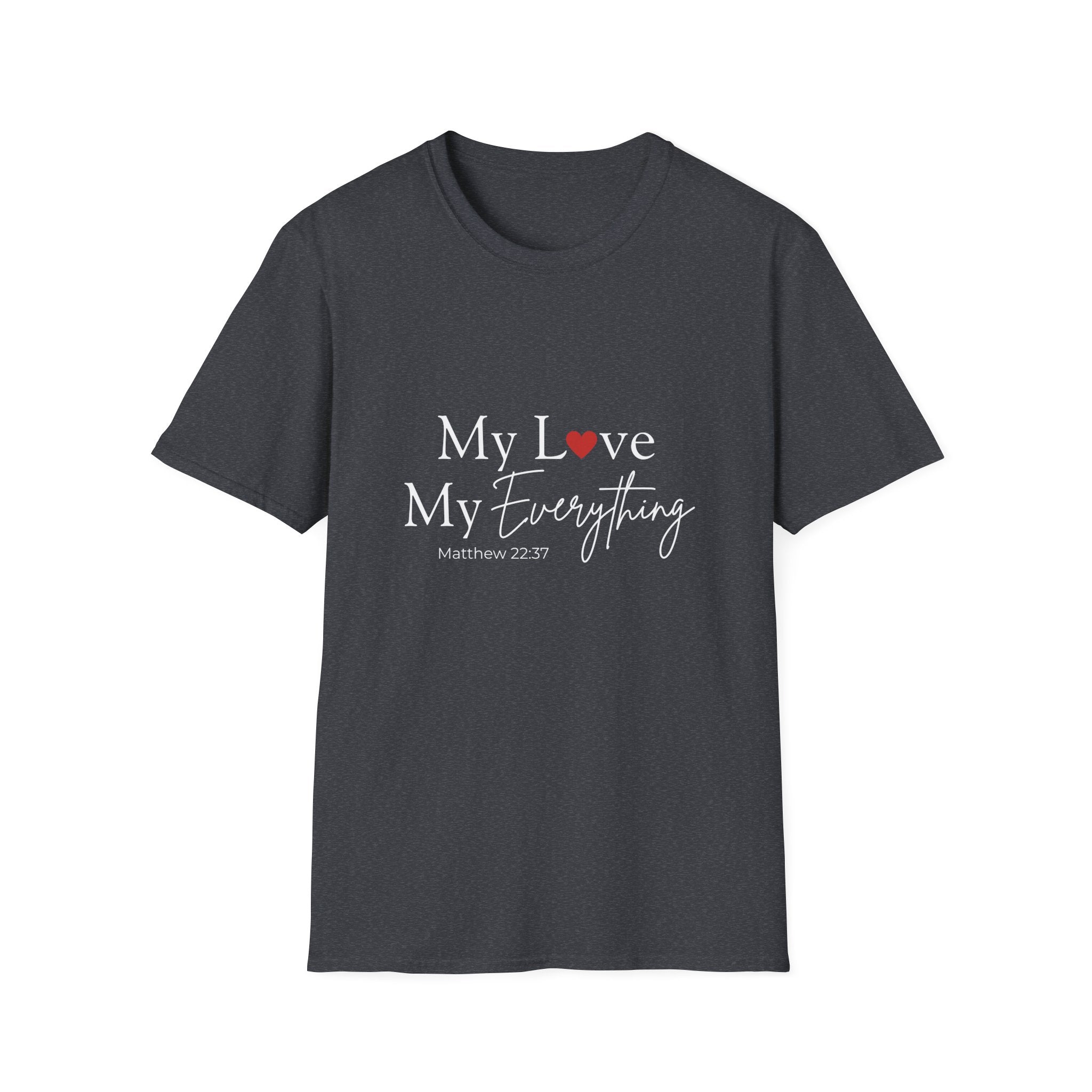 My Love My Everything Jesus Christian T-Shirt — Love for Christ Faith Tee
