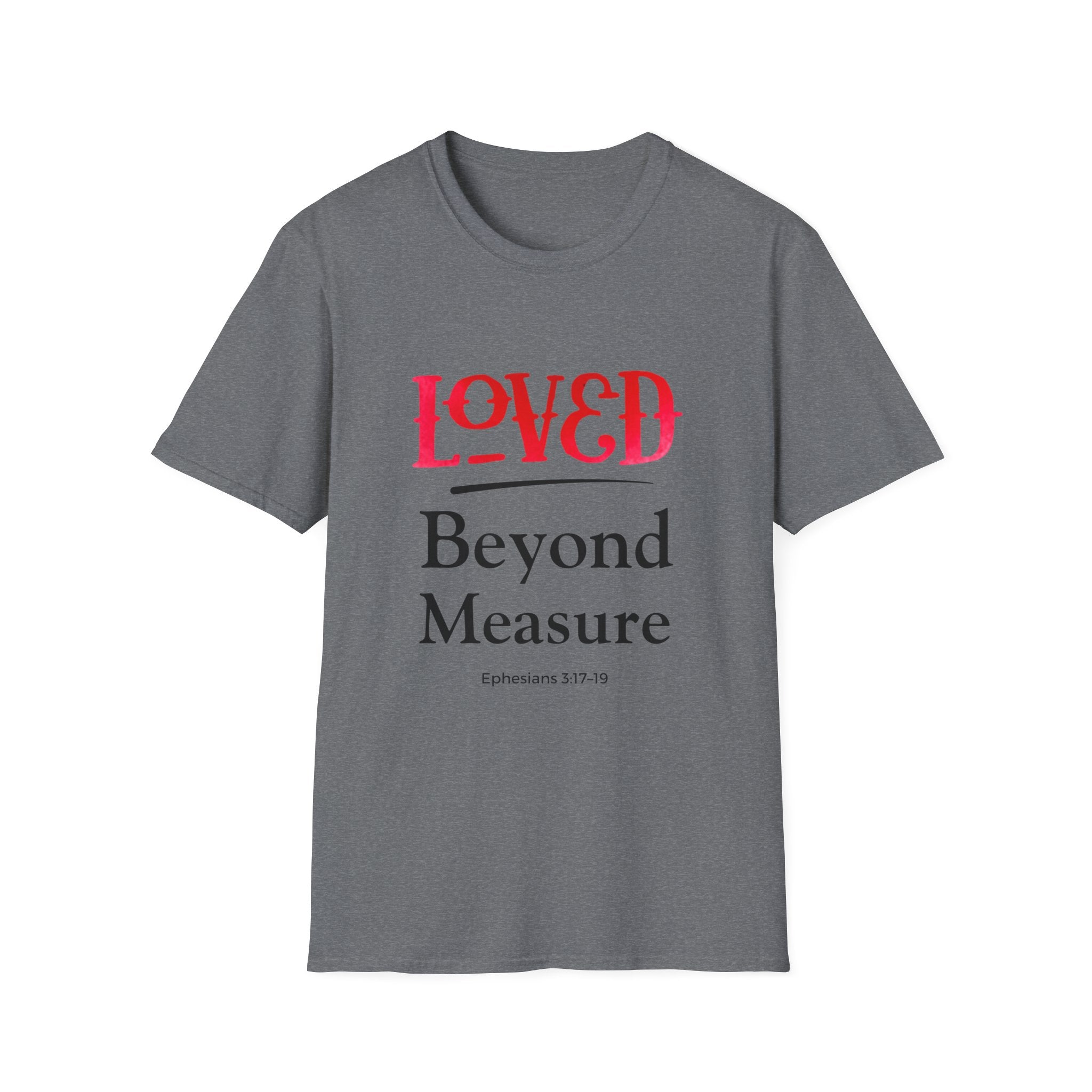 Loved Beyond Measure Christian T-Shirt — Scripture Faith Tee