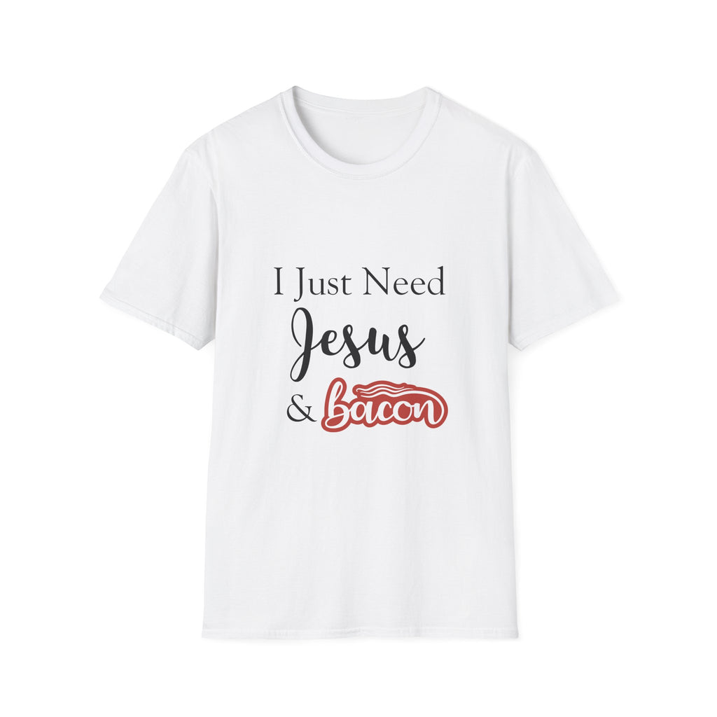I Just Need Jesus & Bacon T-Shirt | Faith Humor Tee