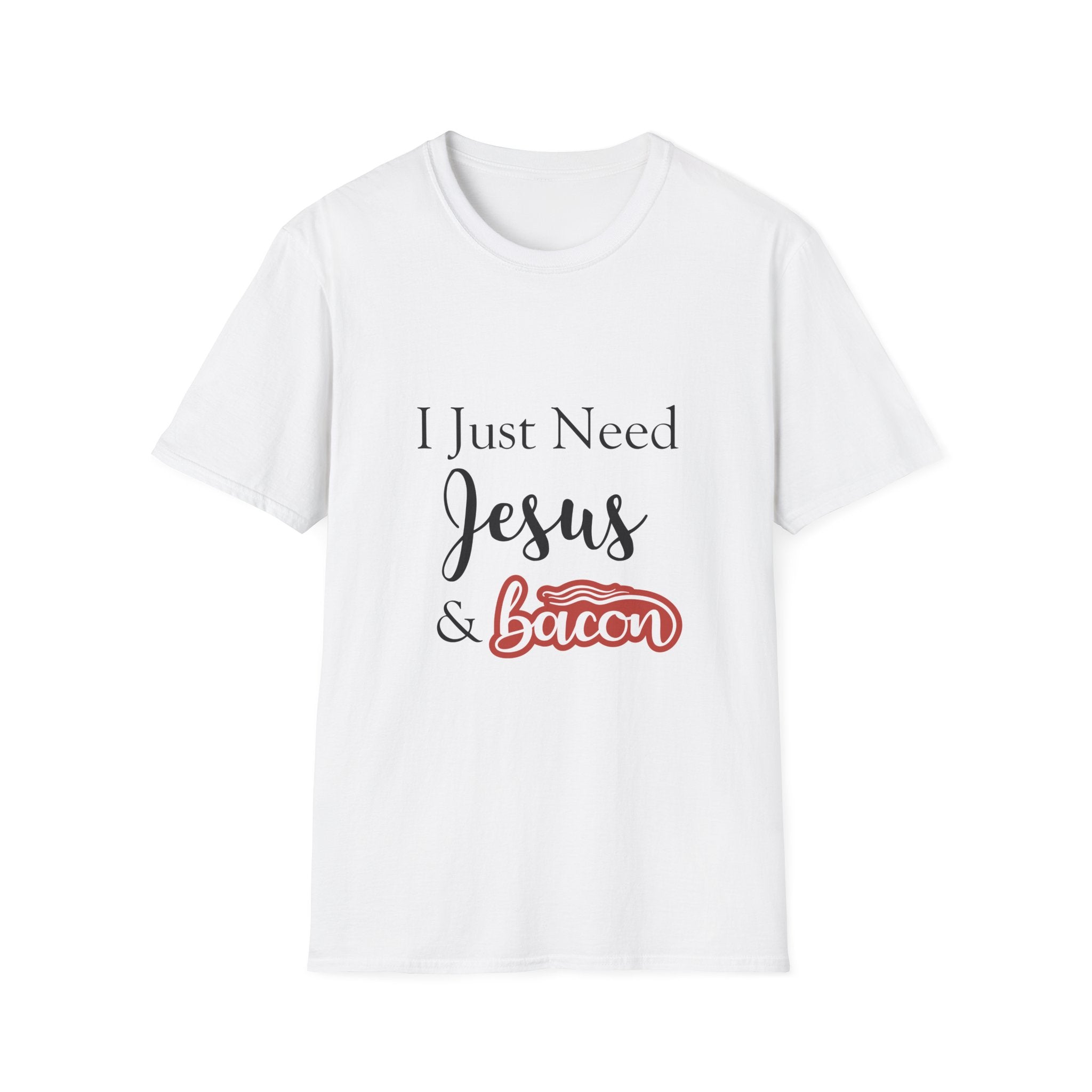 I Just Need Jesus & Bacon T-Shirt | Faith Humor Tee