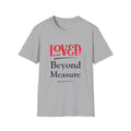 Loved Beyond Measure Christian T-Shirt — Scripture Faith Tee
