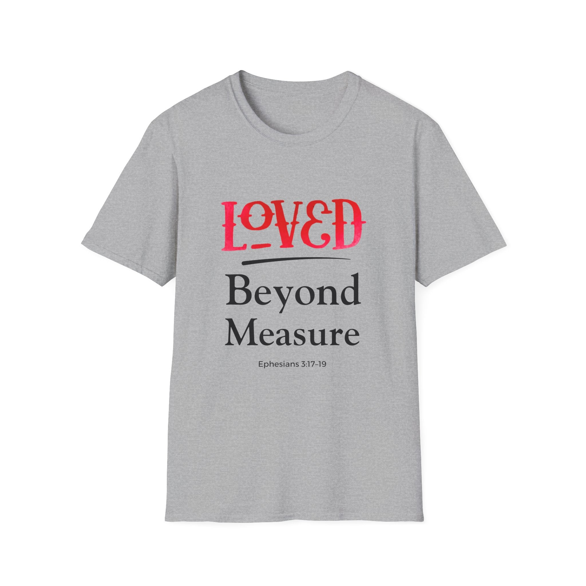 Loved Beyond Measure Christian T-Shirt — Scripture Faith Tee