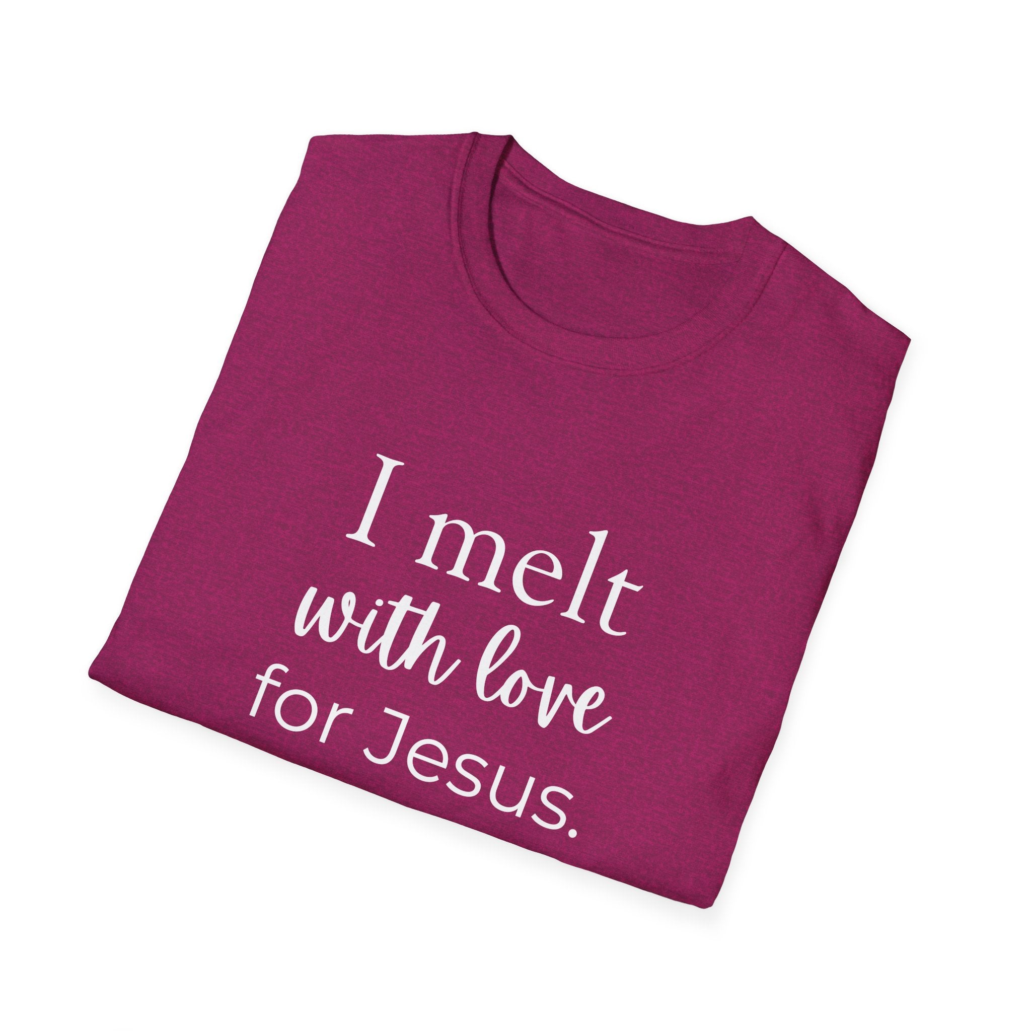 I Melt With Love For Jesus T-Shirt — Christian Faith Tee