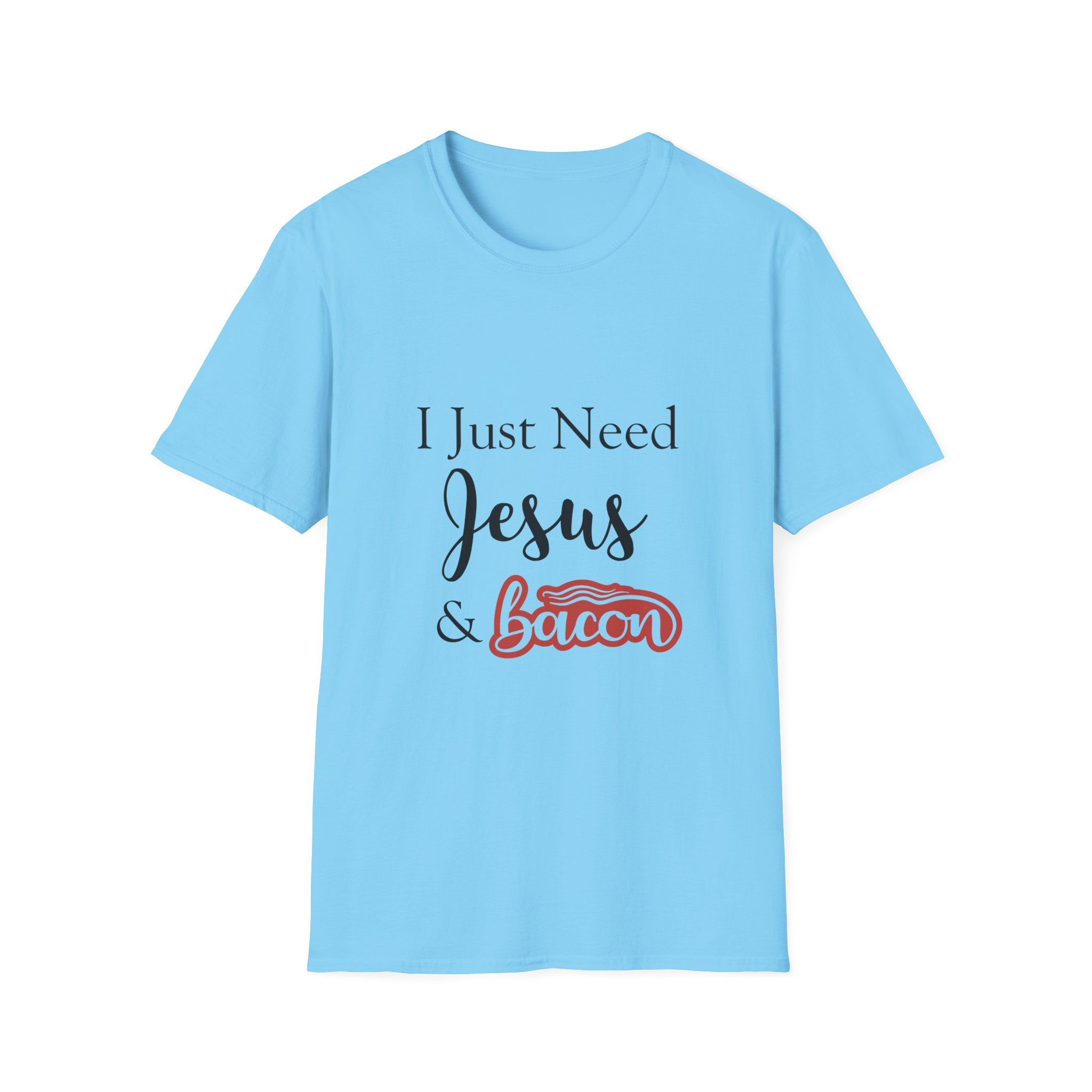 I Just Need Jesus & Bacon T-Shirt | Faith Humor Tee