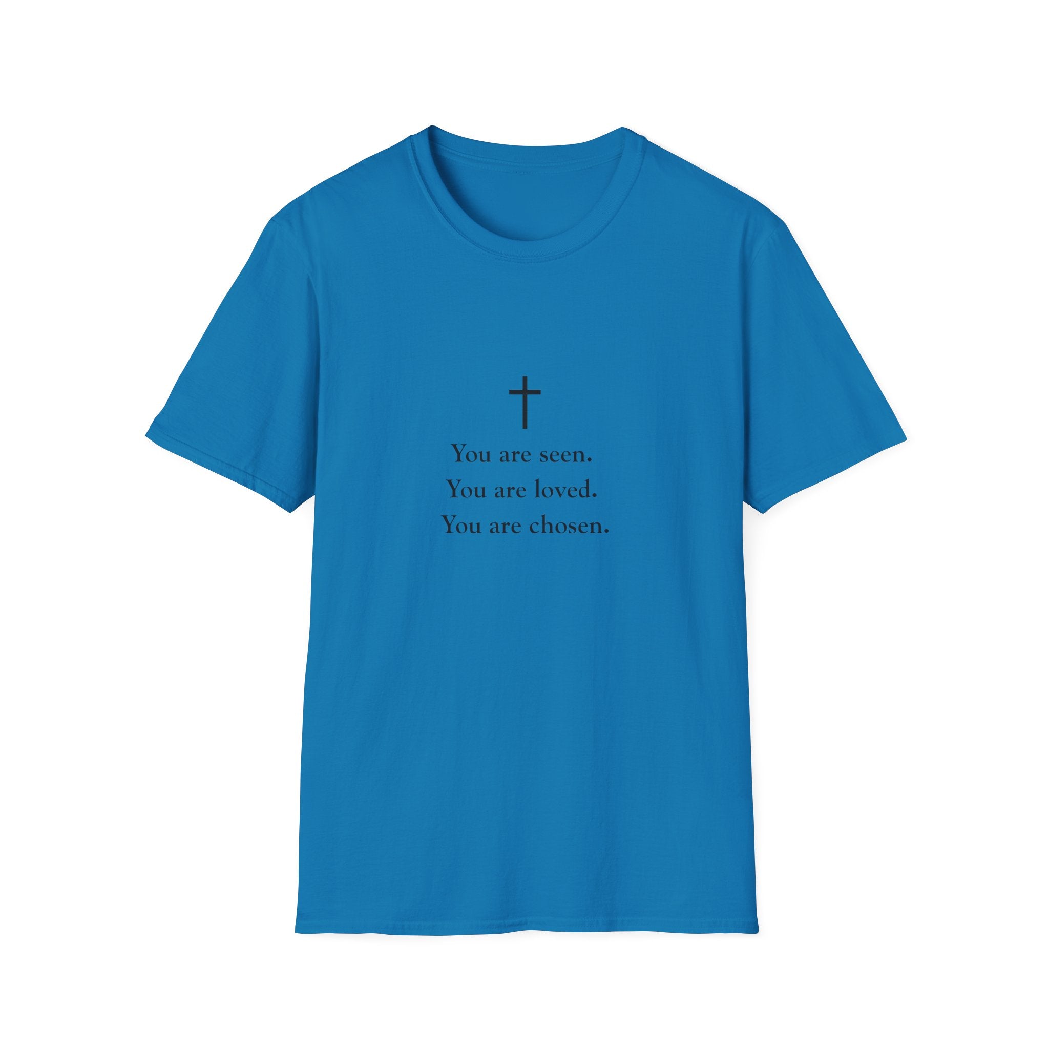 Christian Message T-Shirt — "You are seen. You are loved. You are chosen."