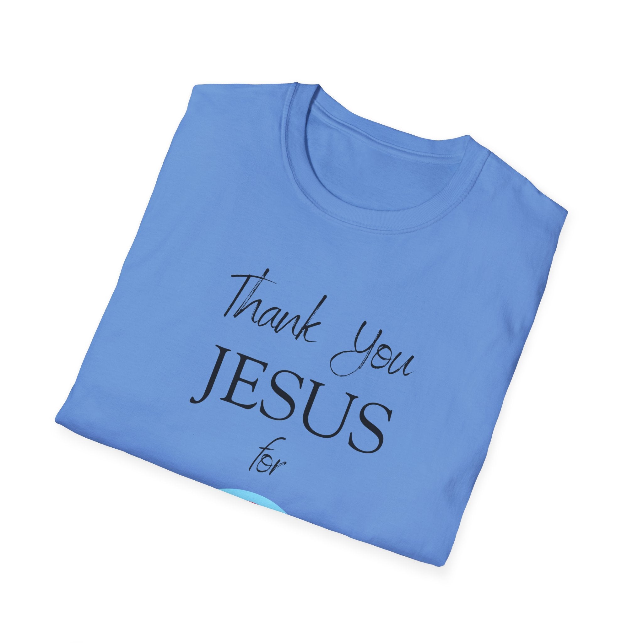 Thank You Jesus For Everything T-Shirt | Christian Faith Tee