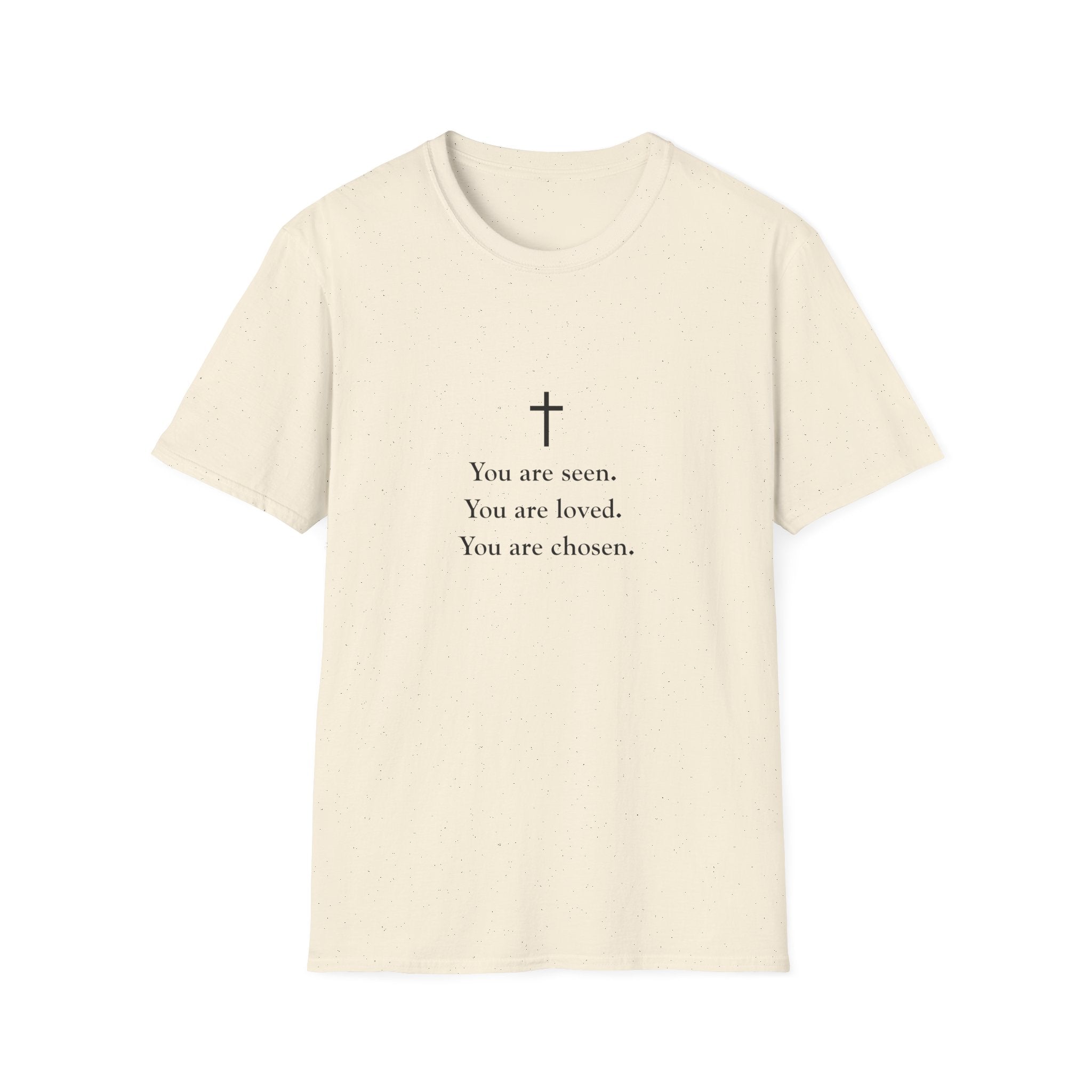 Christian Message T-Shirt — "You are seen. You are loved. You are chosen."