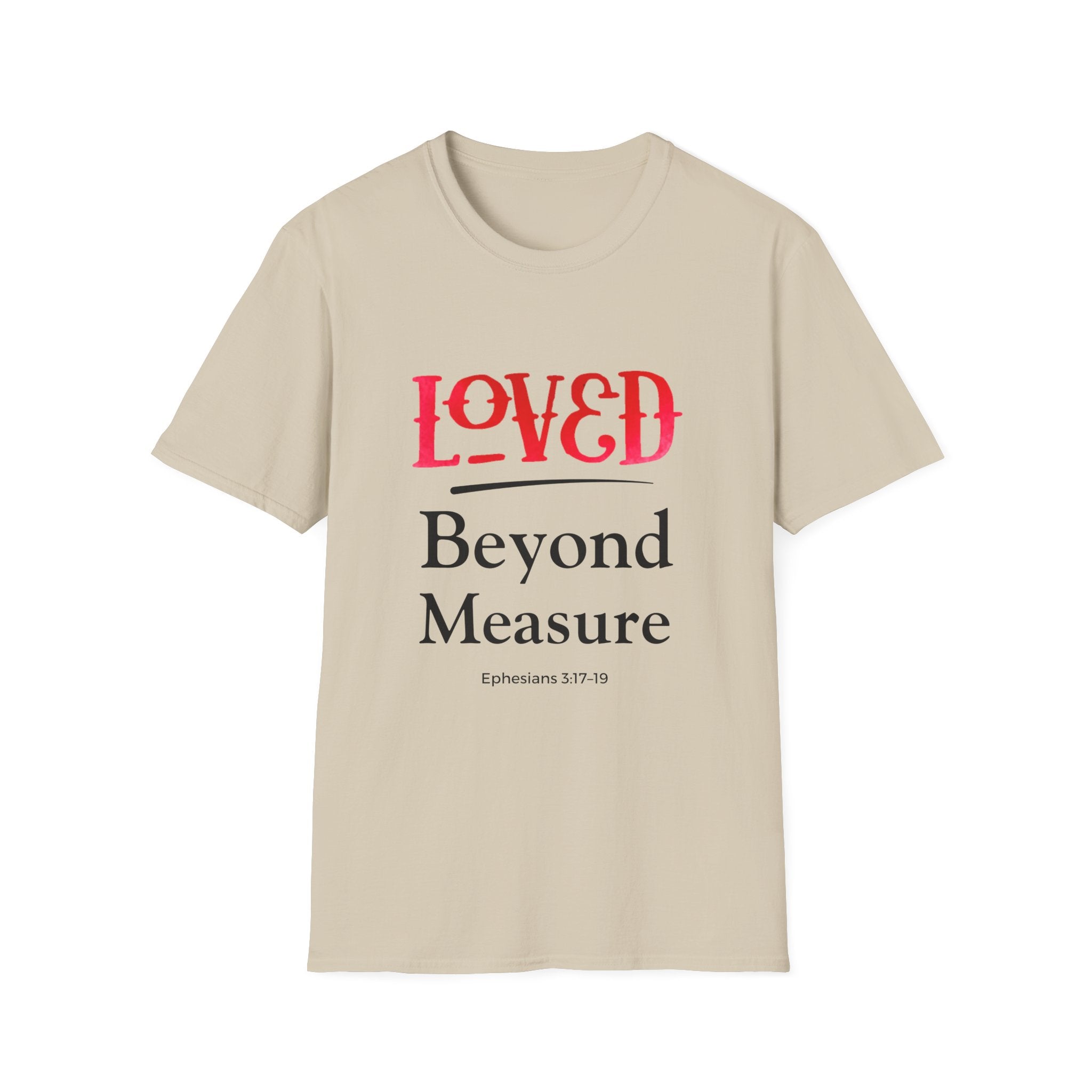 Loved Beyond Measure Christian T-Shirt — Scripture Faith Tee